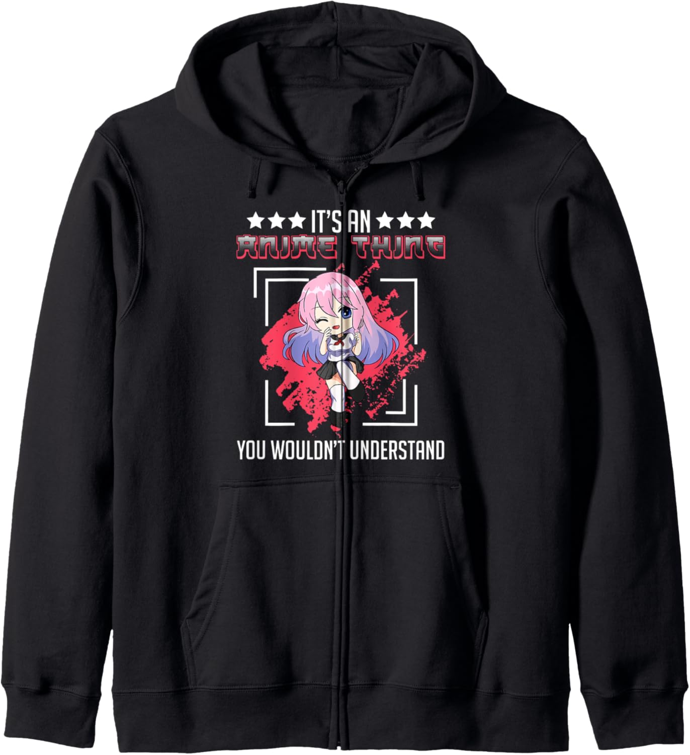 It's An Anime Thing You Wouldn't Understand Comics Top Anime Zip Hoodie