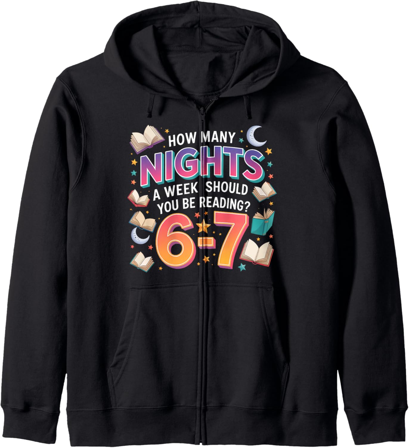 How Many Nights A Week Should You Be Reading 6\u20137 Meme Zip Hoodie