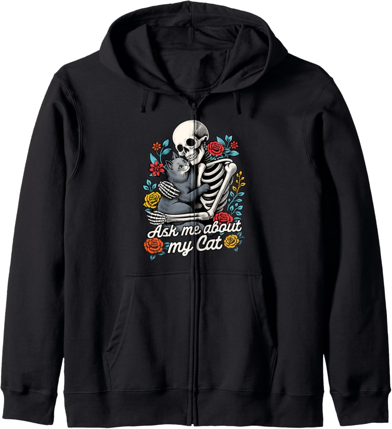 Cat Lover Cat Mom Skeleton Hugs Cat Asks Me About My Cat Zip Hoodie
