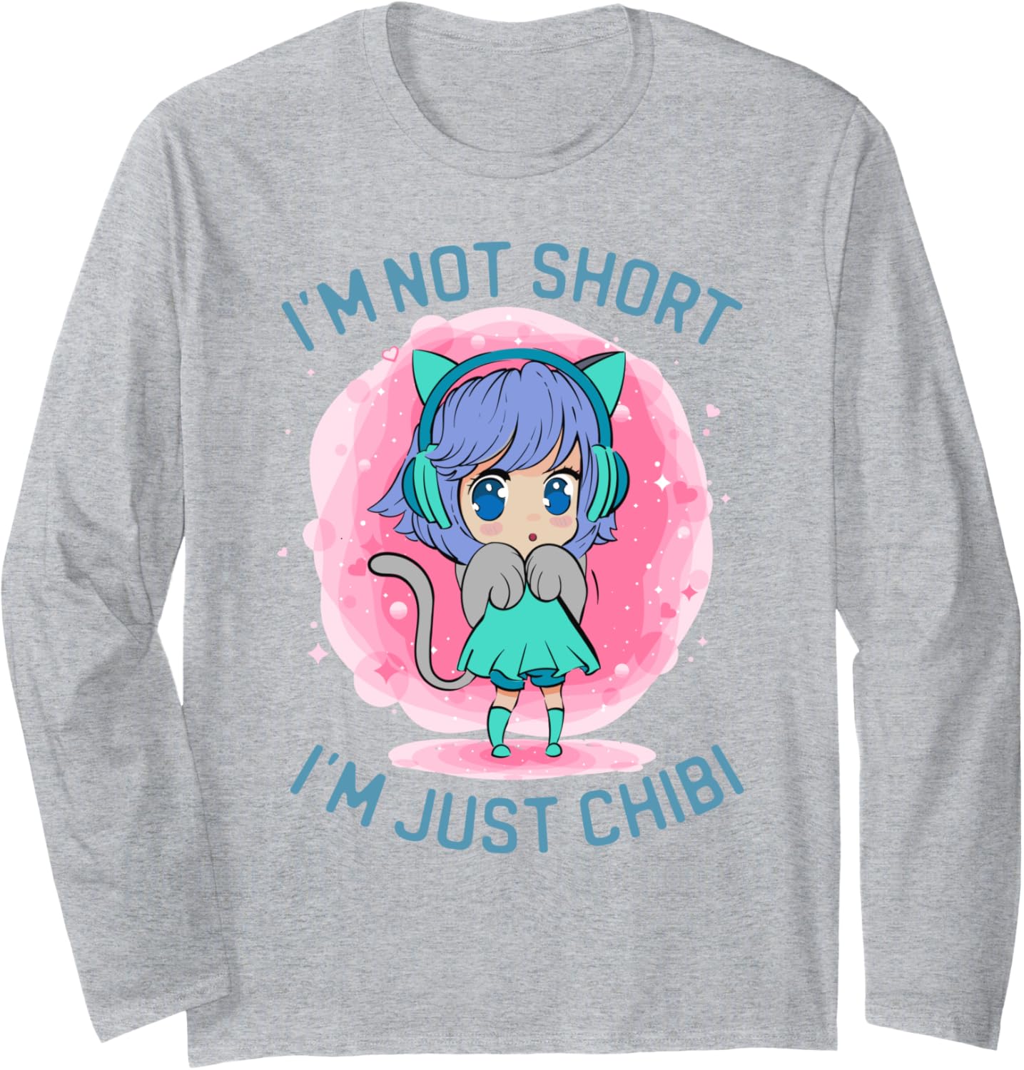 I'm Not Short I'm Just Chibi Kawaii Anime Teen Girl Chibi Long Sleeve