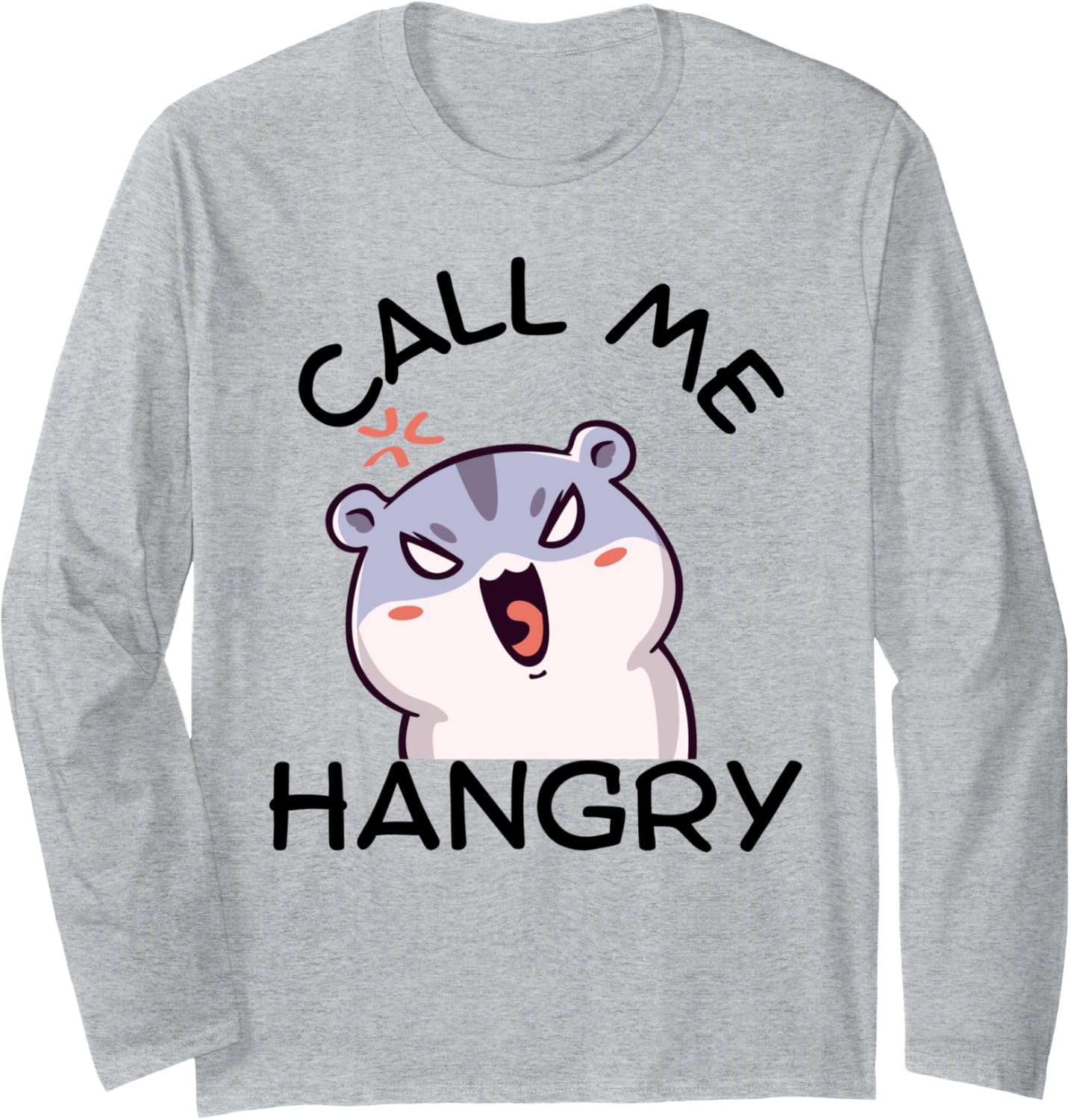 Call Me Hangry - Funny Angry and Hungry Kawaii Chibi Hamster Long Sleeve