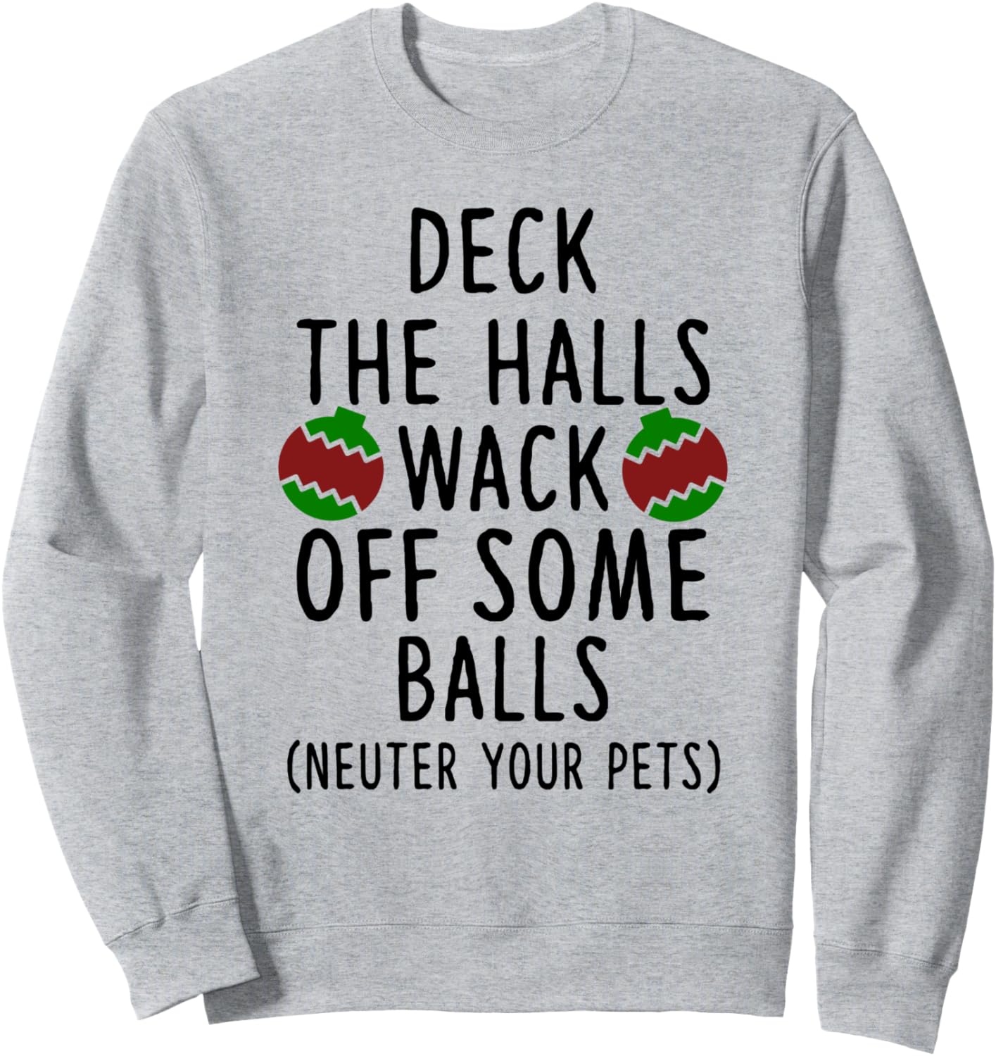 Deck The Halls Wack Off Some Balls Xmas Vet Gift Sweatshirt