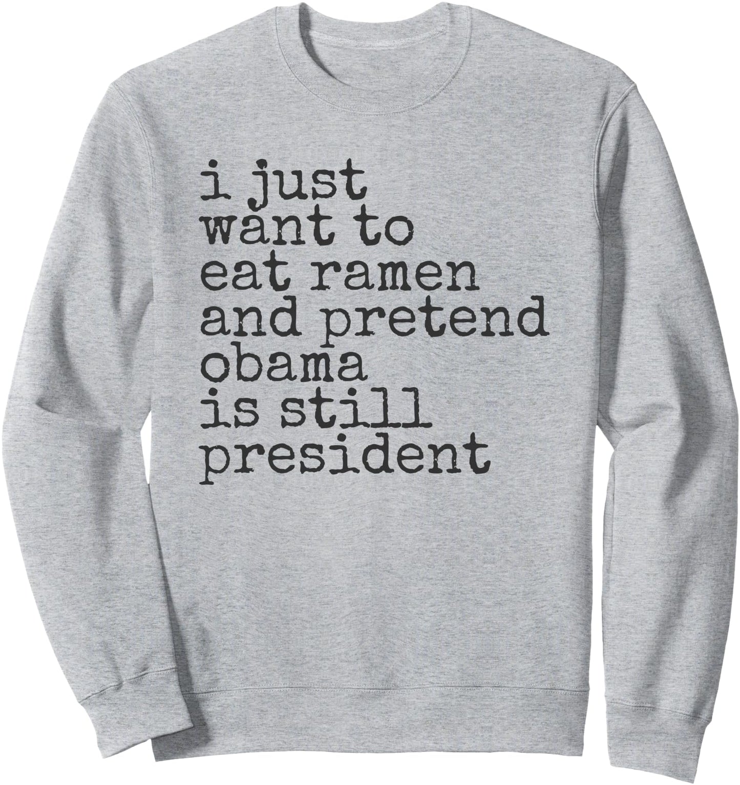 Funny Ramen Lover Design I Miss Obama 44>45 Japanese Foodie Sweatshirt