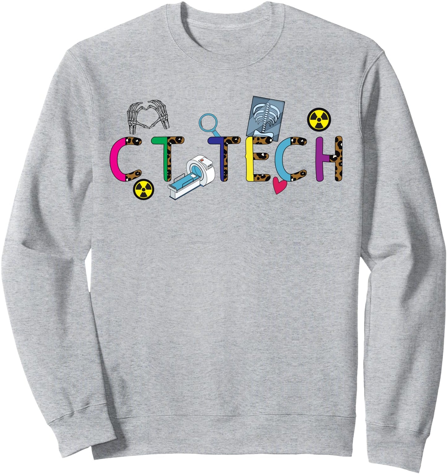 CT Tech Computed Tomography Technologist CT Technologist Sweatshirt