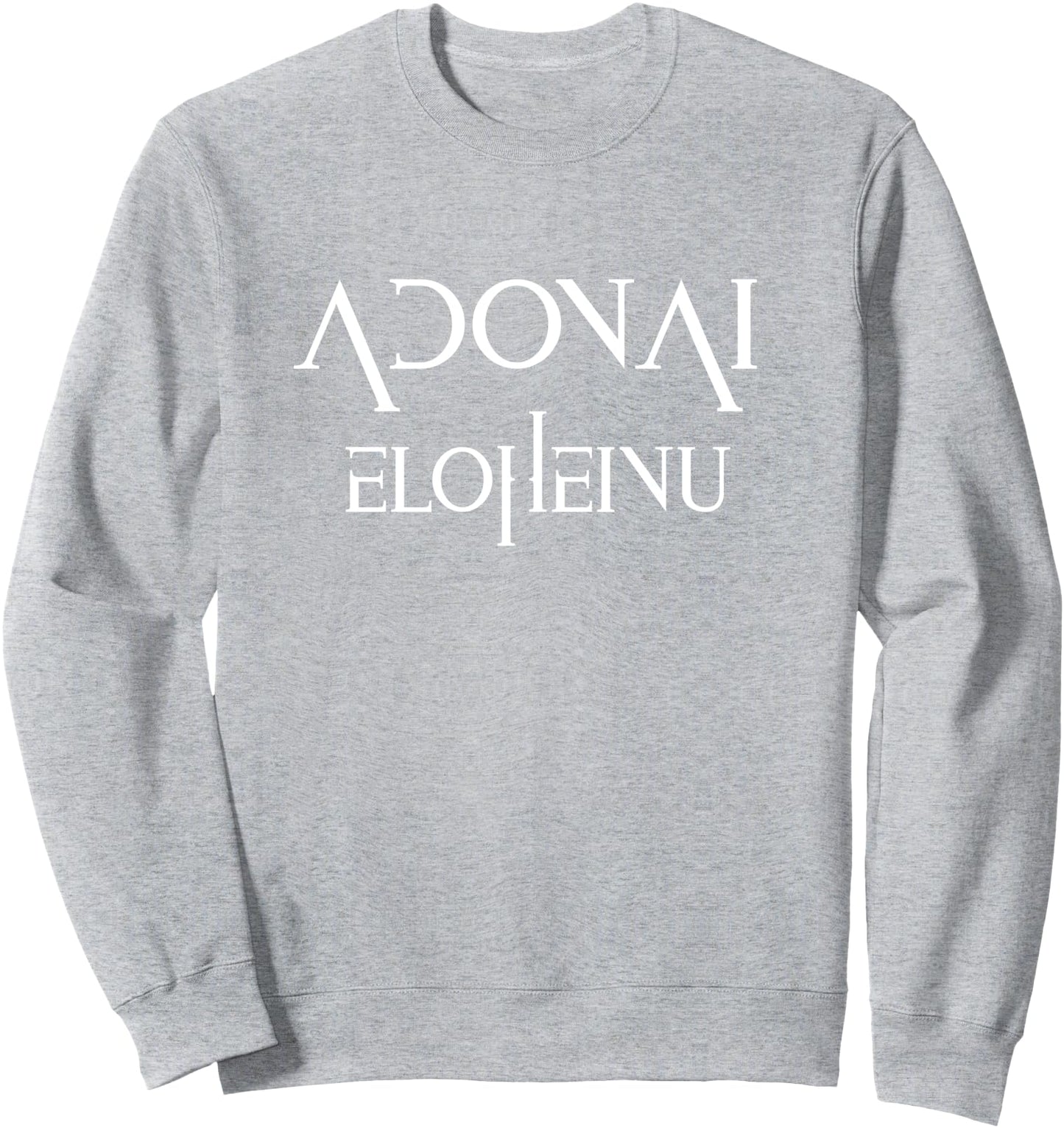 The Lord our God Adonai Eloheinu Messianic Deuteronomy 6:4 Sweatshirt