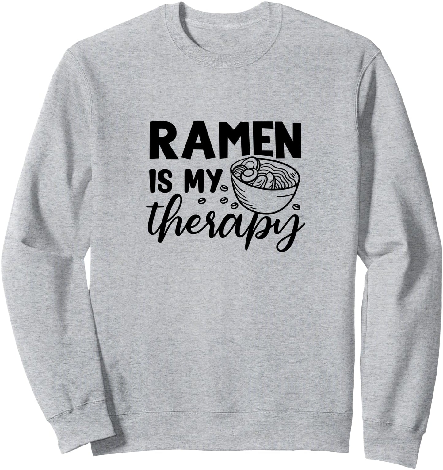 Ramen as Therapy Japanese Noodles Food Culture Sweatshirt