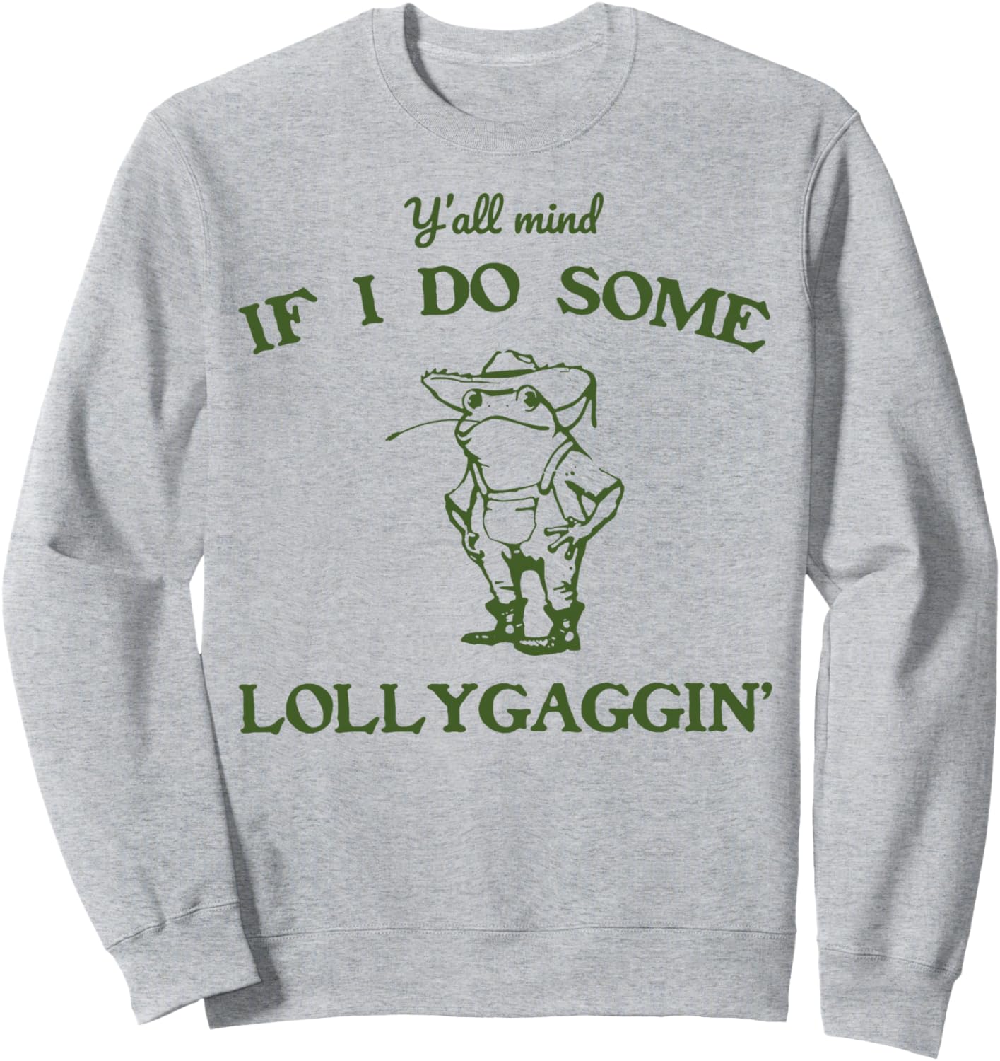 Funny Y'All Mind If I Do Some Lollygagging Cowboy Frog Meme Sweatshirt