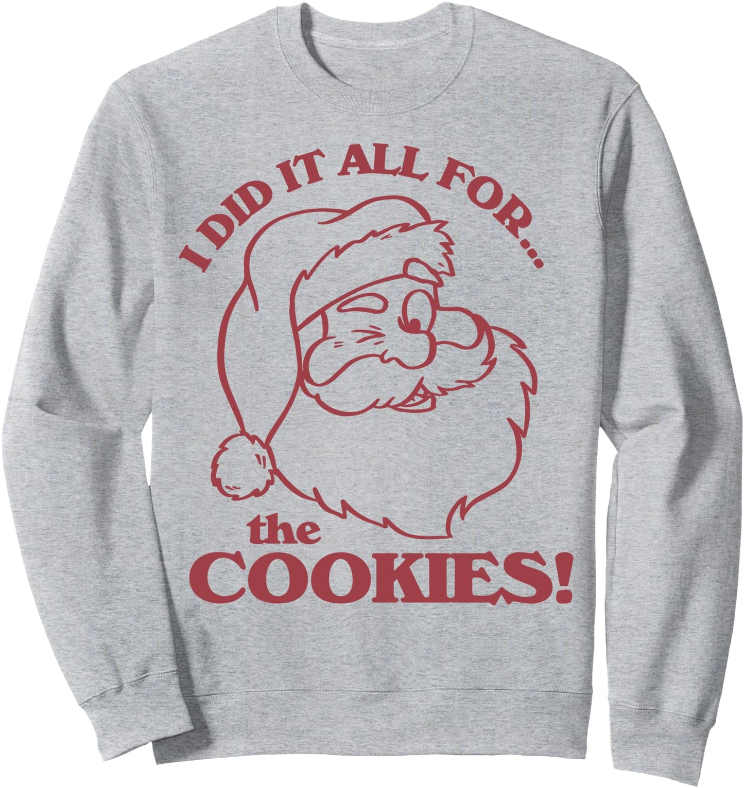 Christmas Santa I Did It All For The Cookies Sweatshirt