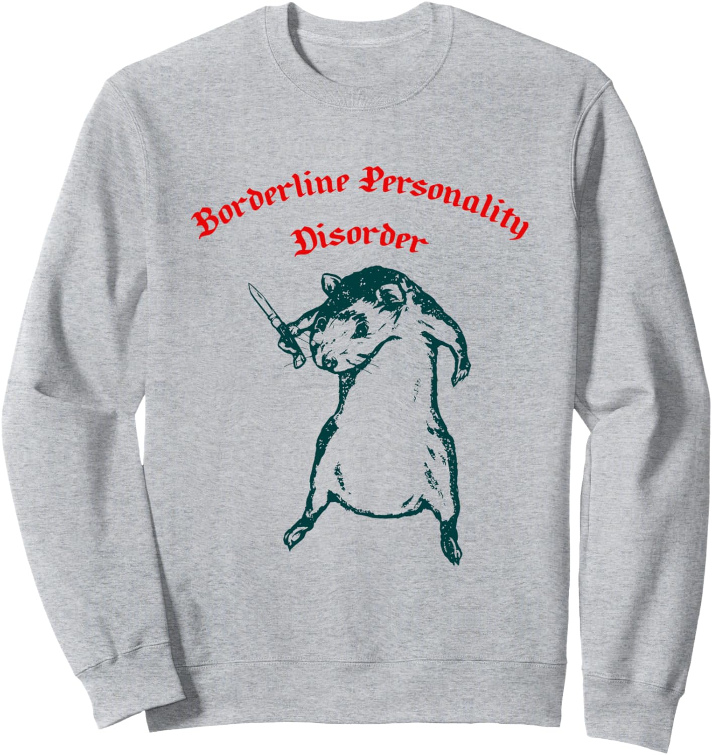 Borderline Personality Disorder Funny Design Sweatshirt