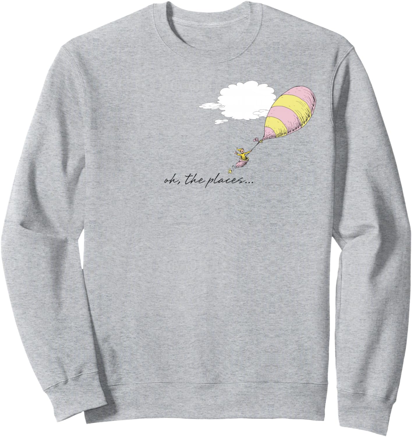 Dr. Seuss Oh the Places You'll Go \u201COh, the Places..\u201D Balloon Sweatshirt