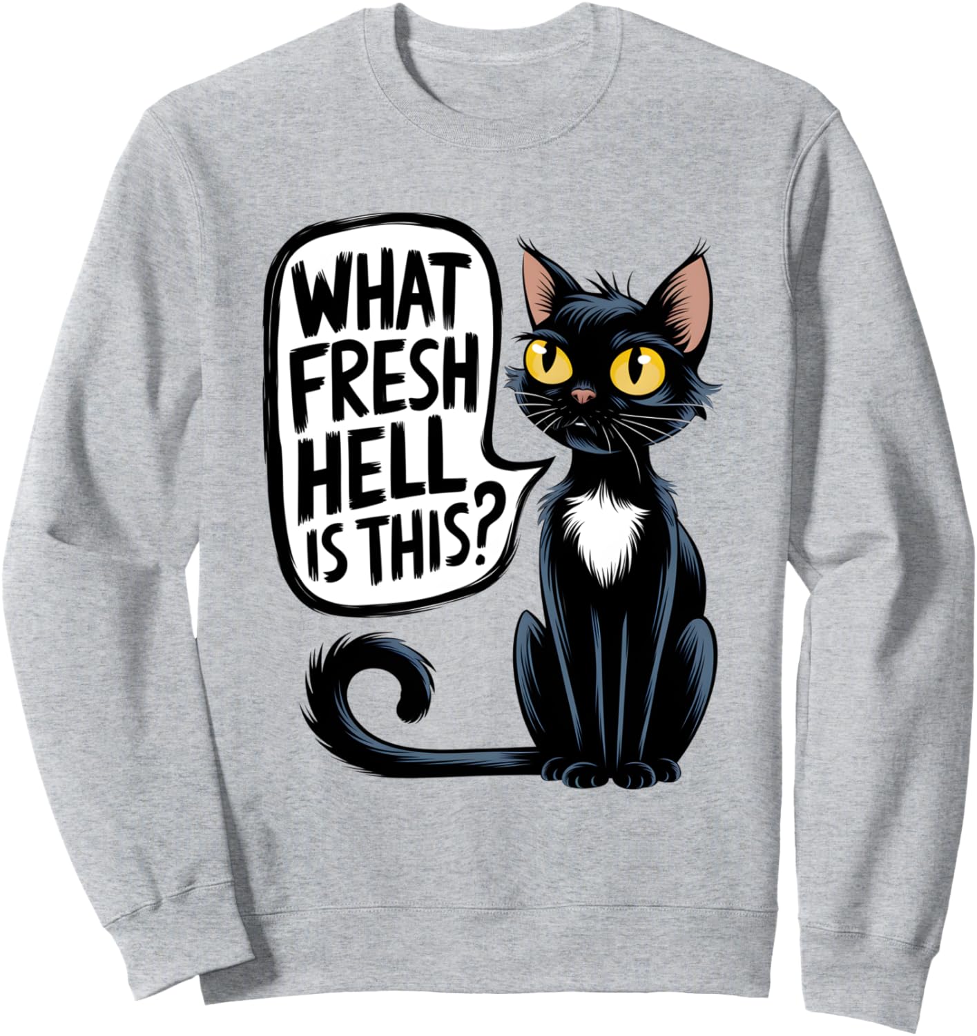 Funny Sarcastic Rude Sayings What Fresh Hell Is This Sweatshirt