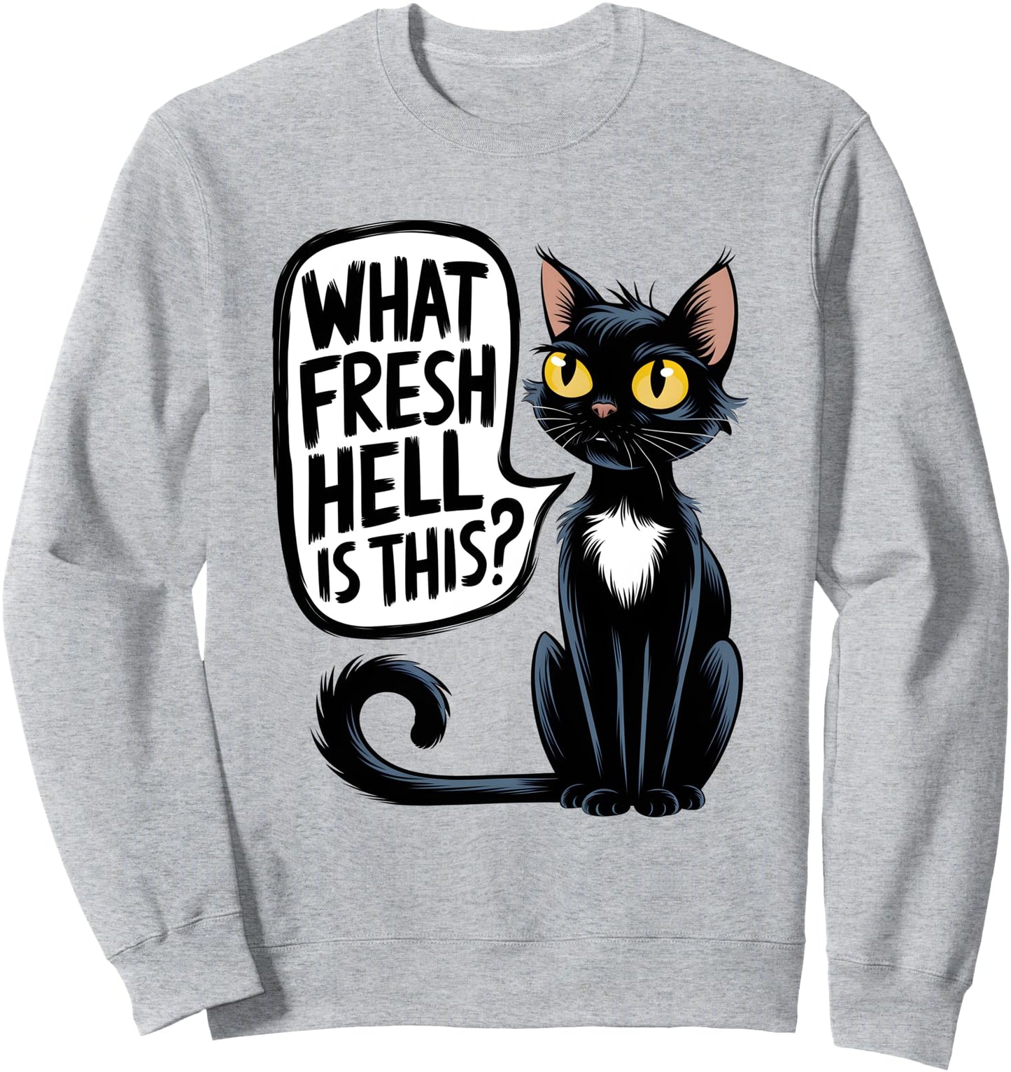 Funny Sarcastic Rude Sayings What Fresh Hell Is This Sweatshirt