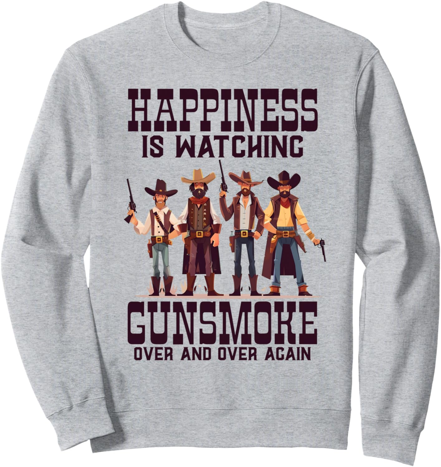 Watching Gunsmoke Over and Over Again | Funny Cowboy Sweatshirt