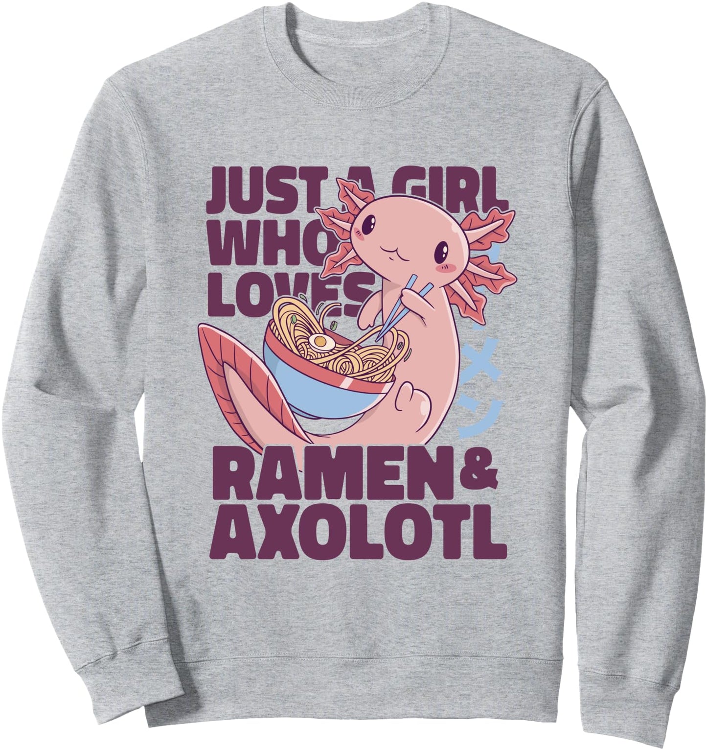 Just a Girl Who Loves Ramen & Axolotl Kawaii Japanese Anime Sweatshirt