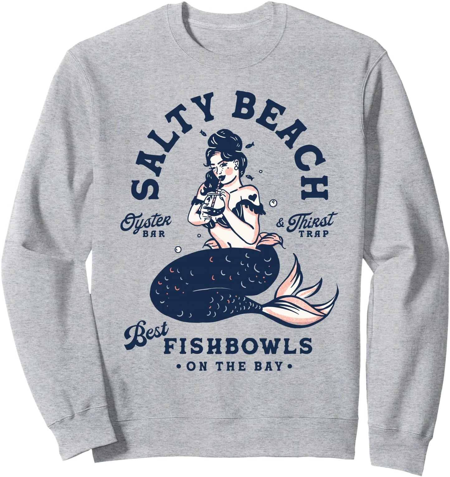 The Salty Beach Oyster Bar & Thirst Trap: Cute Pinup Mermaid Sweatshirt