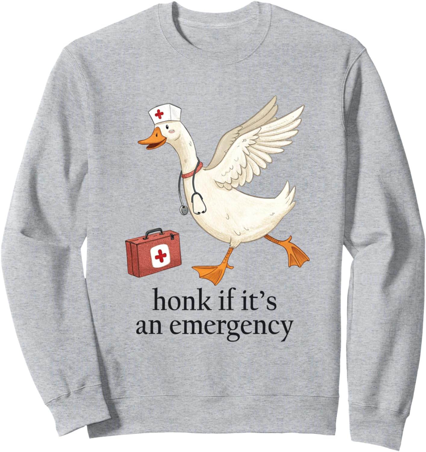 Honk If It's An Emergency Silly-Goose Nurse ER Nursing Humor Sweatshirt