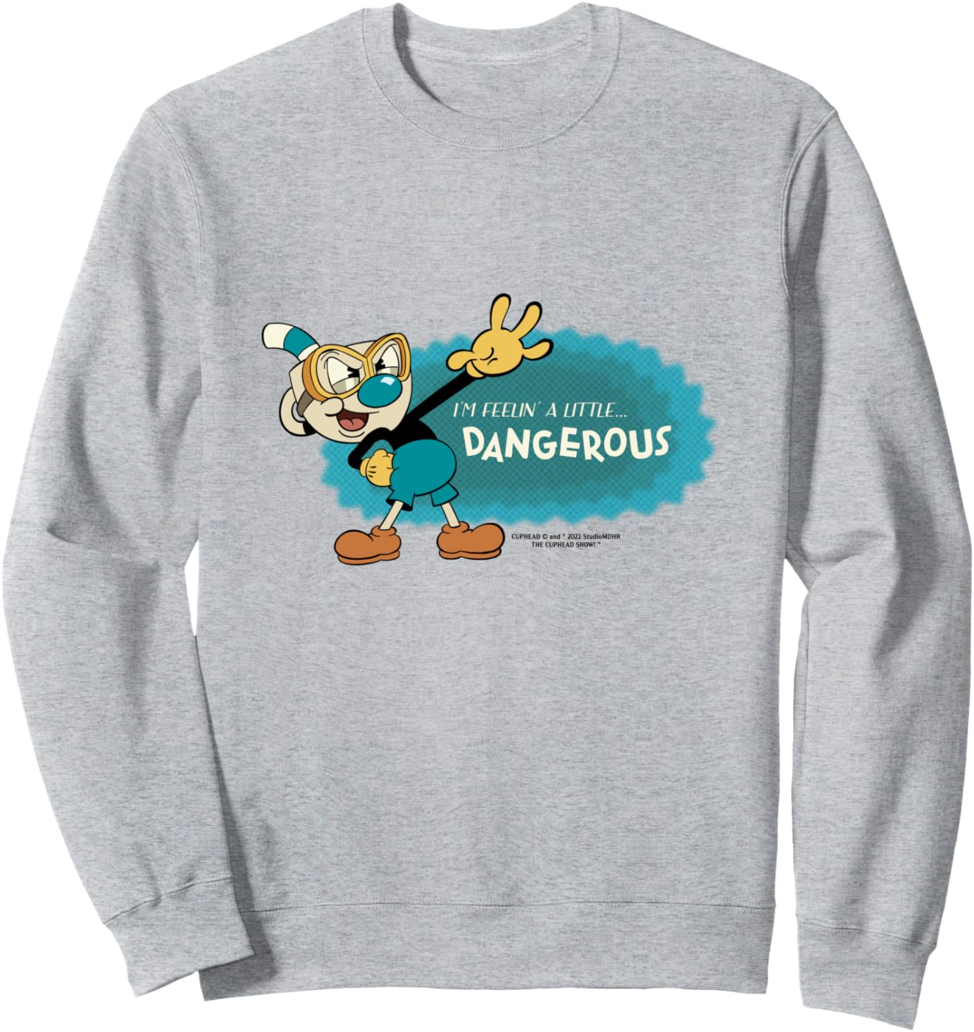 The Cuphead Show! Mugman Im feelin' a little... Dangerous Sweatshirt