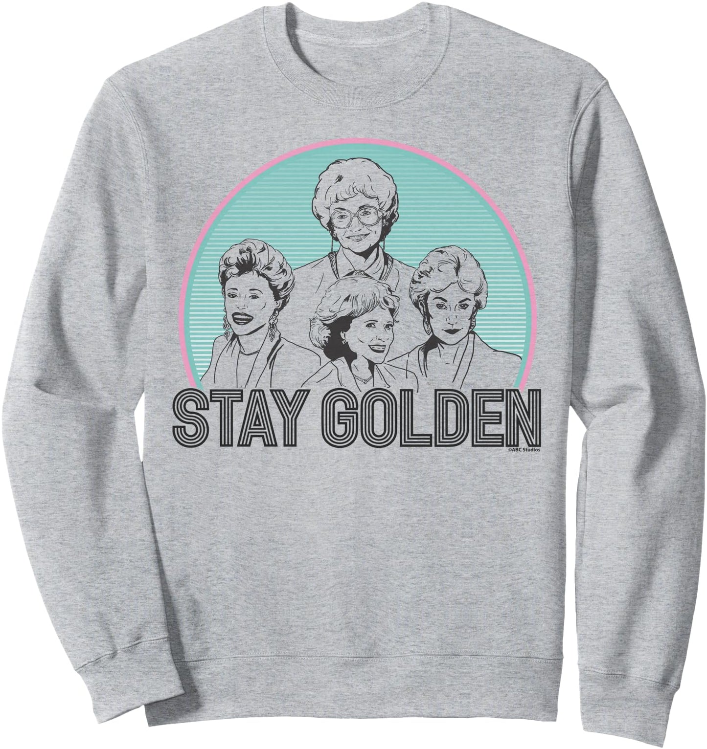 The Golden Girls - Stay Golden Sweatshirt