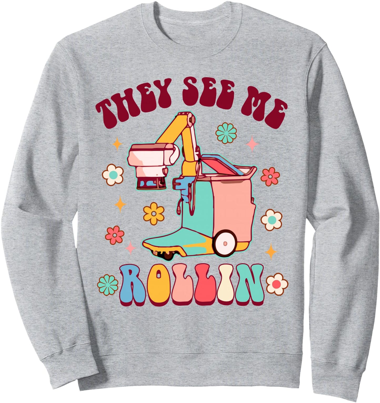 X-ray Tech Radiologist Radiology They See Me That Rollin Sweatshirt