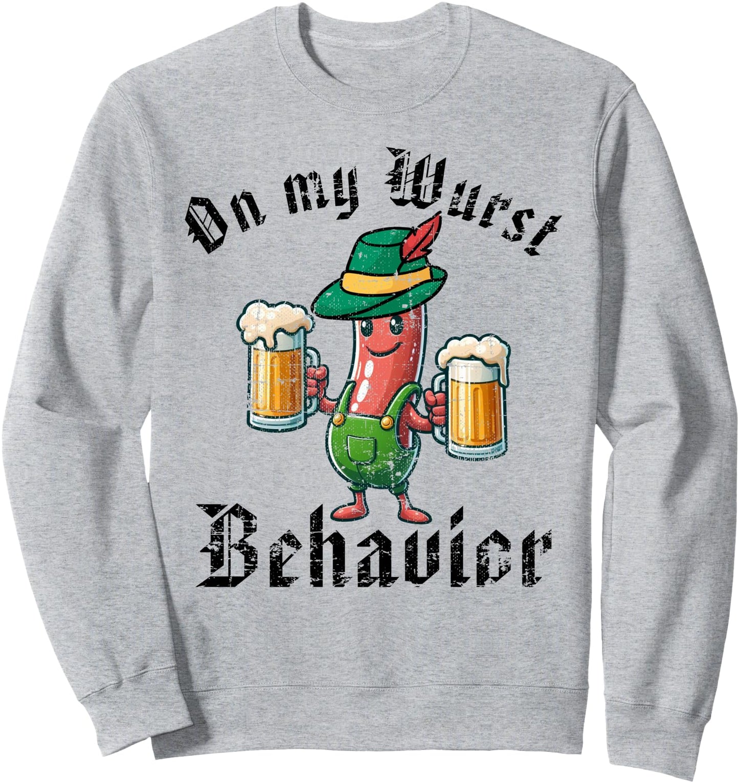 Oktoberfest On My Wurst Behavior Funny German Men Women Sweatshirt