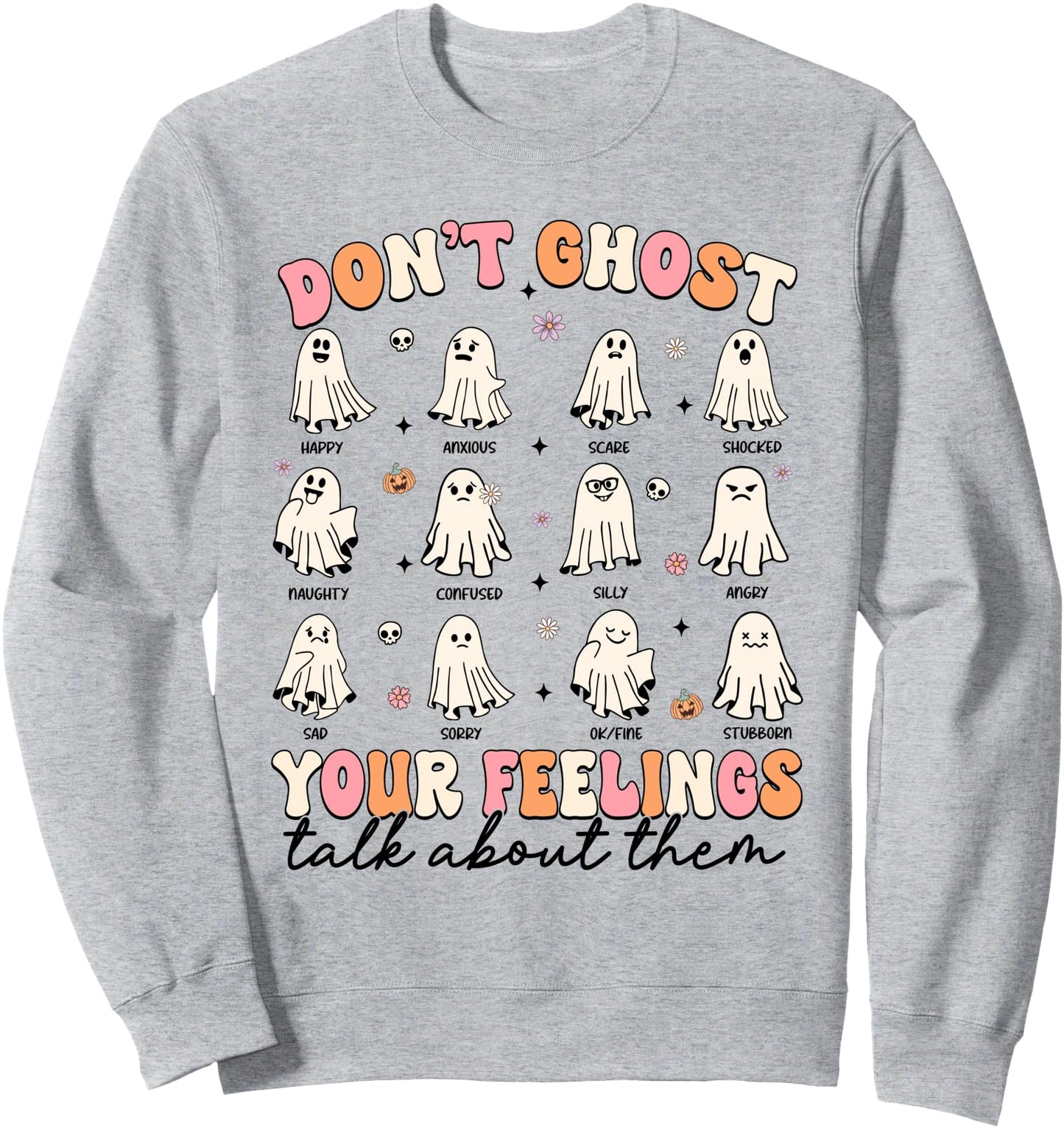 Don't Ghost Your Feeling Teacher Halloween School Counselor Sweatshirt