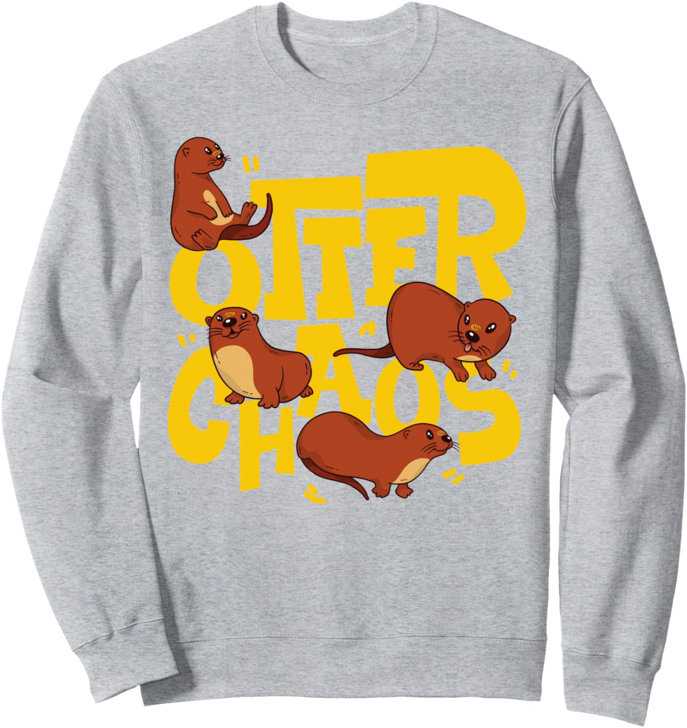 Otter Pun Otter Chaos Sweatshirt