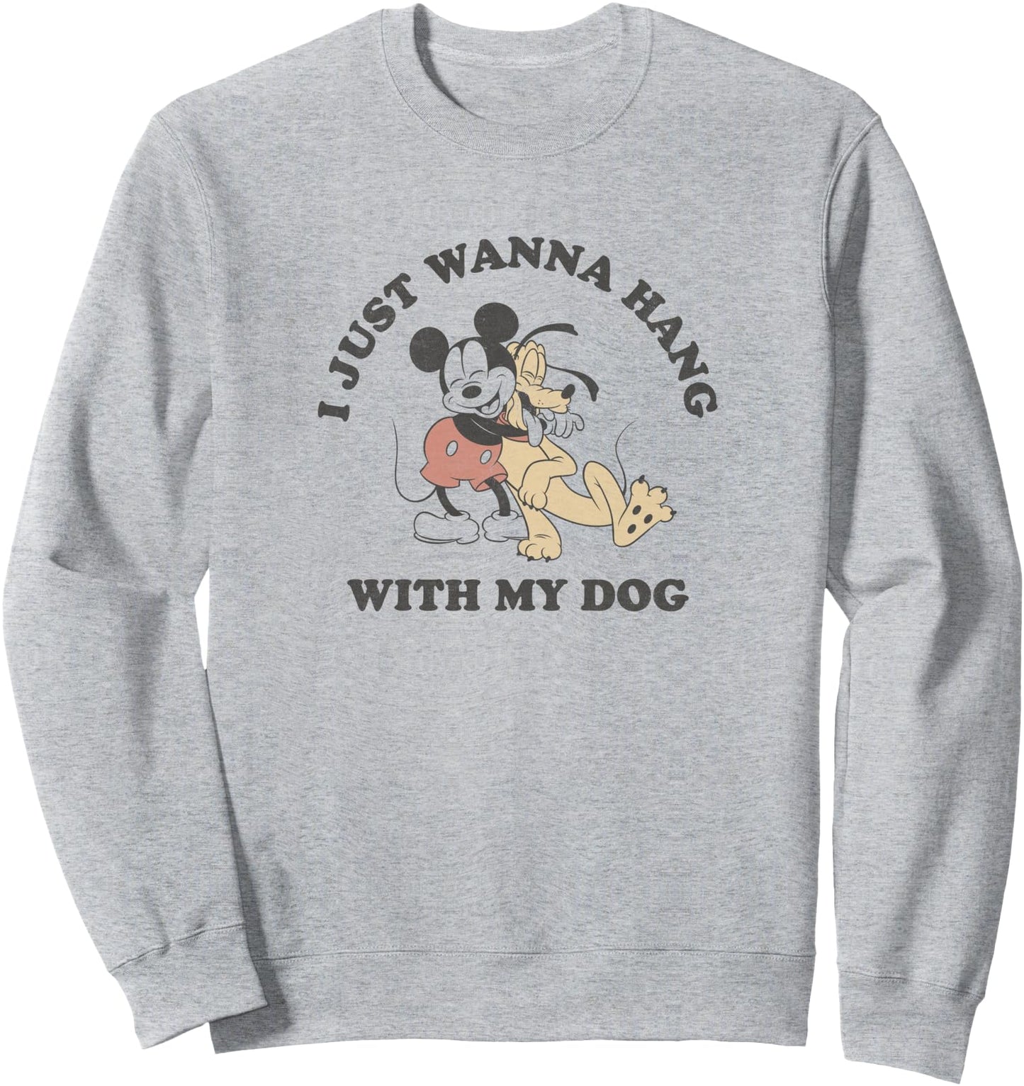Disney Mickey & Pluto Hugging I Just Wanna Hang With My Dog Sweatshirt