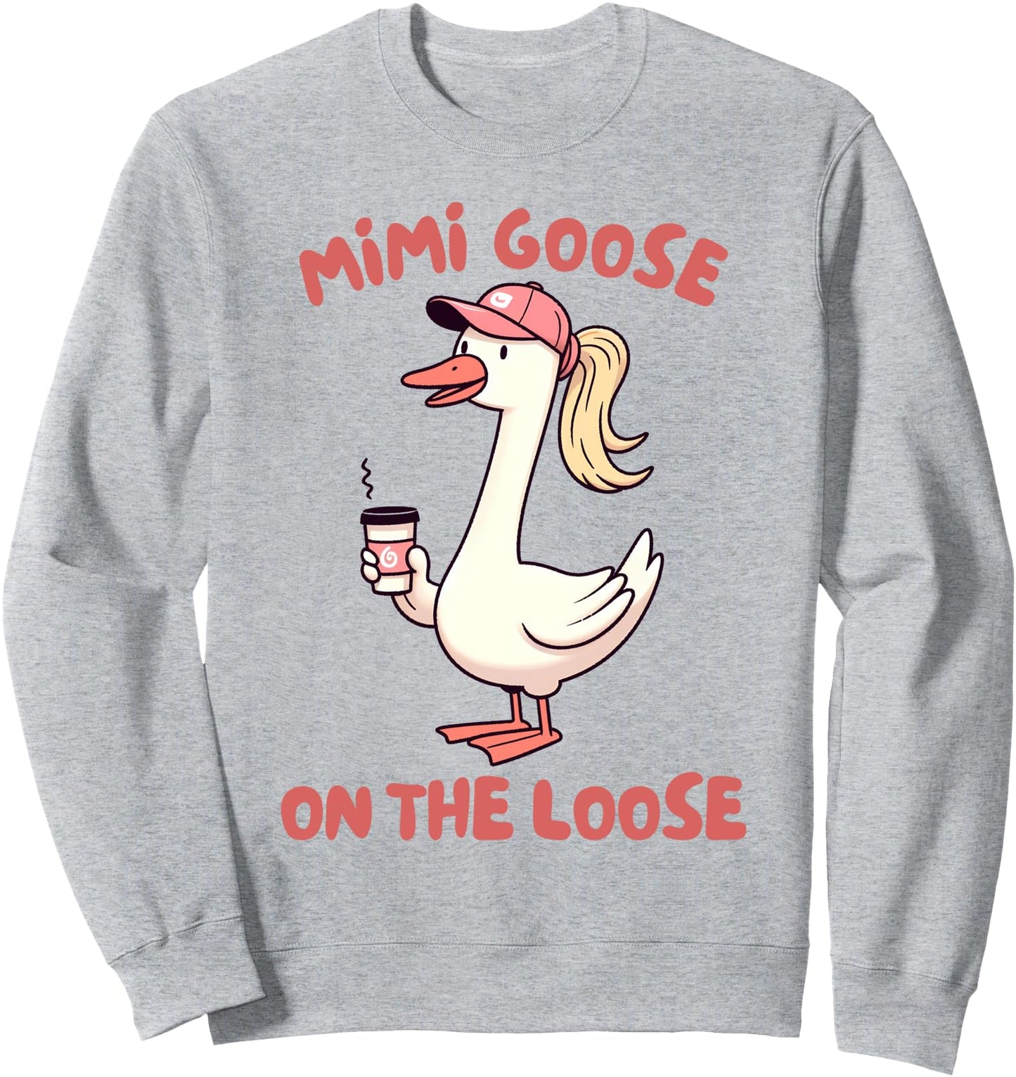 Silly Goose Grandma Mother's Day Mimi Goose On The Loose Sweatshirt