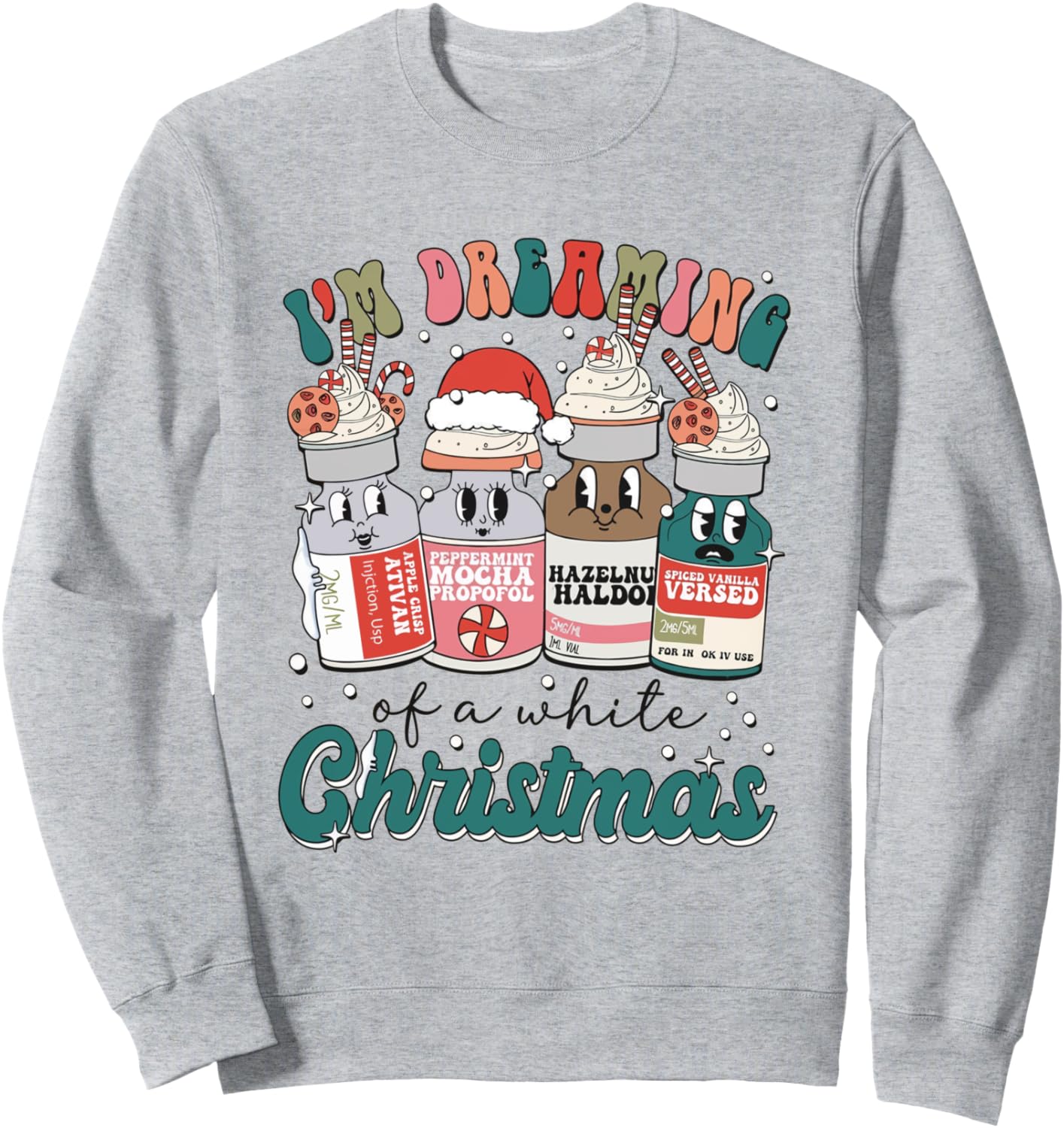 Peppermint Mocha Propofol Christmas Nurse Pacu ER Ed Icu Sweatshirt