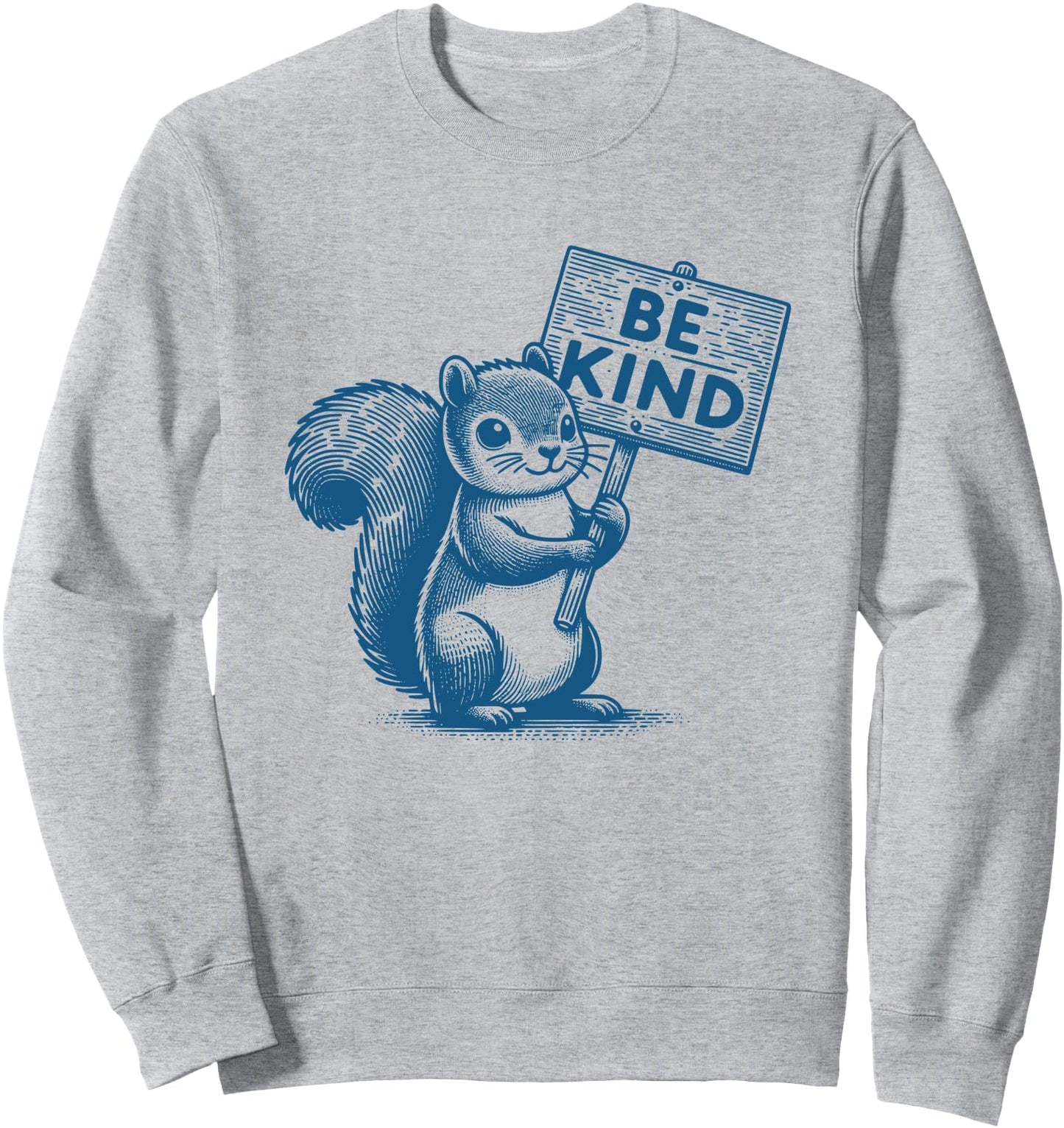 Be Kind Teacher Anti-Bullying Squirrel Kindness Women Men Sweatshirt