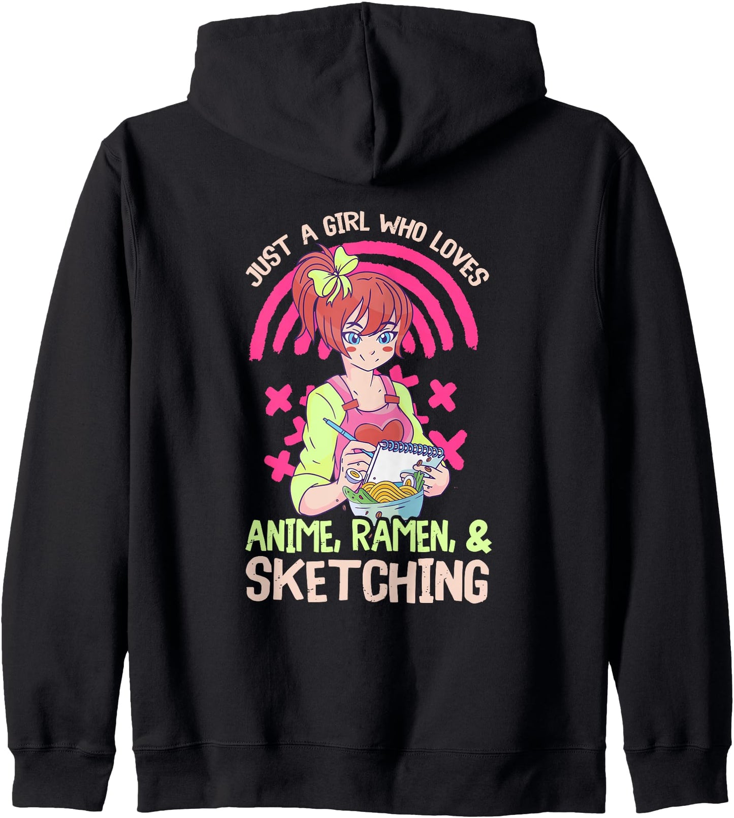 Just A Girl Who Loves Anime Ramen And Sketching Kawaii Anime Hoodie