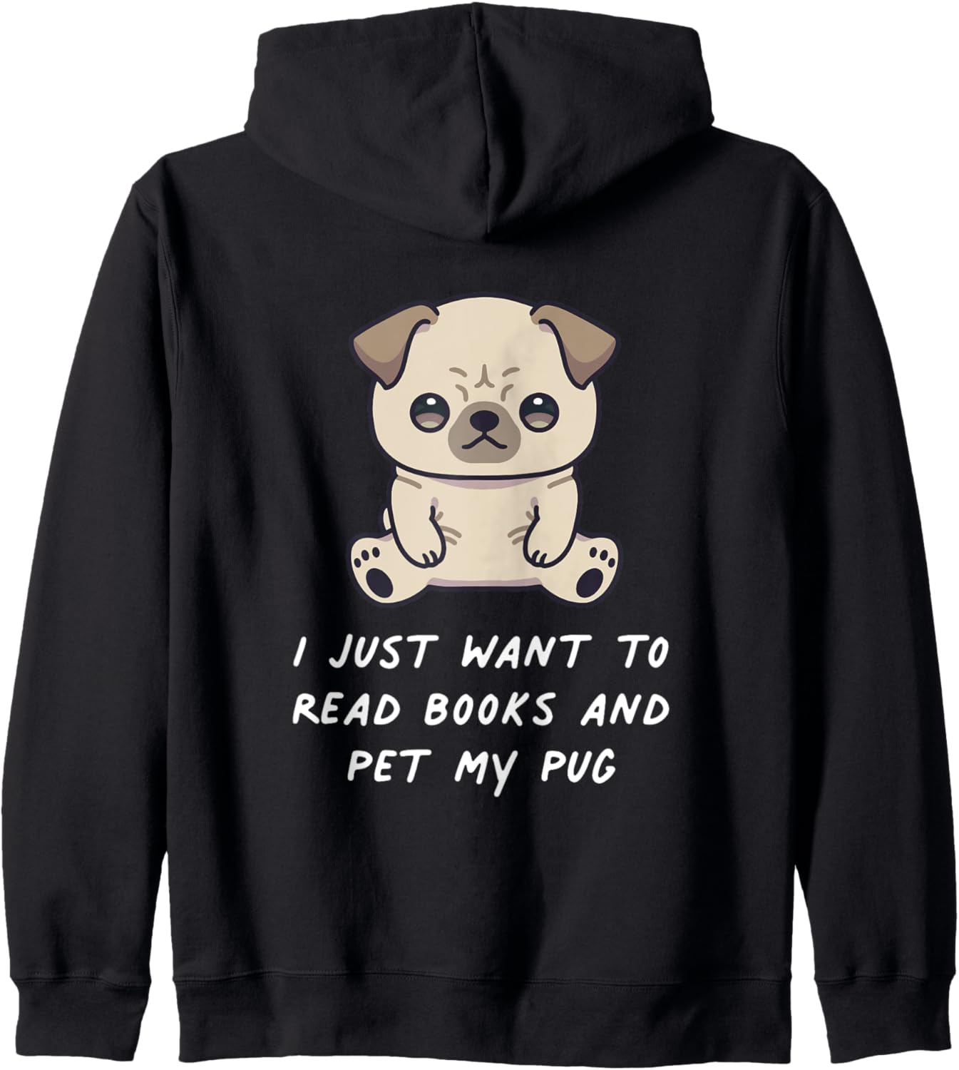 I Just Want To Read To Books And Pet My Pug Dog Kawaii Anime Zip Hoodie