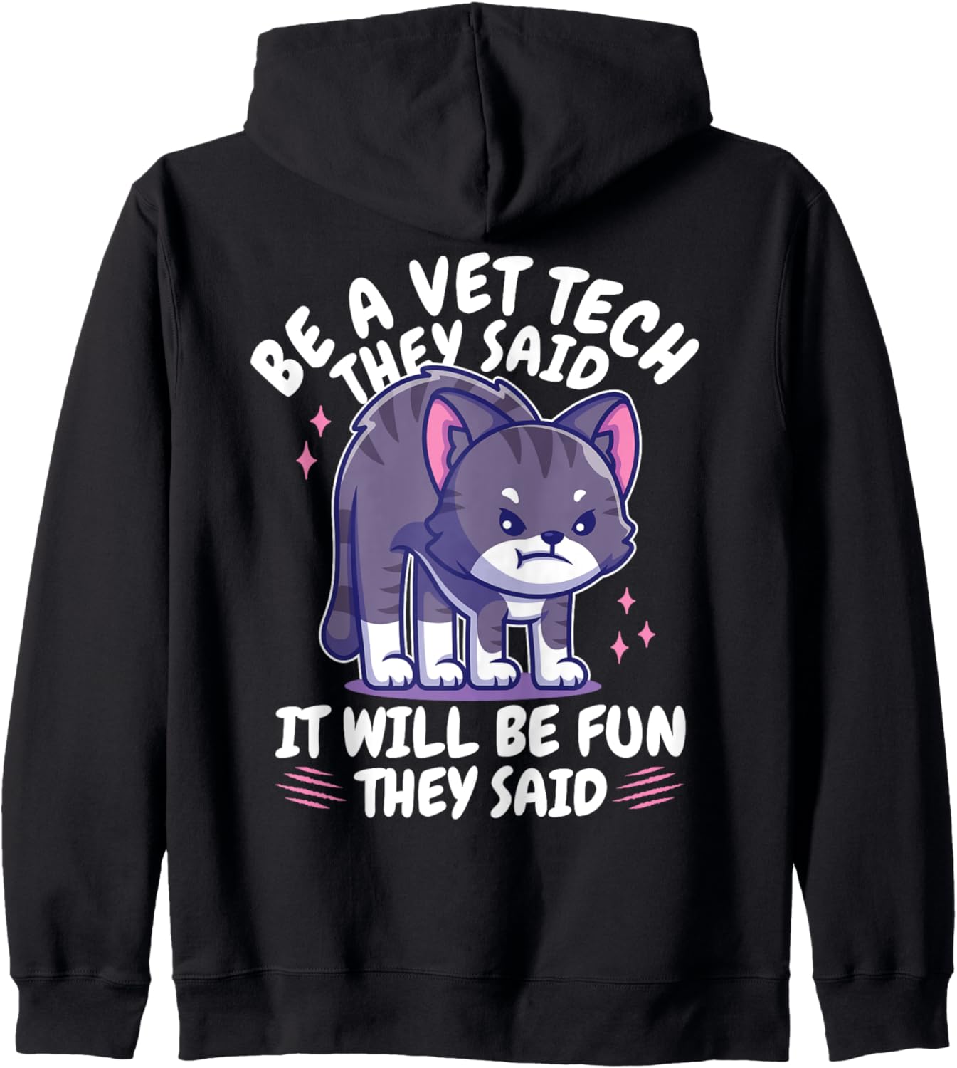 Be A Vet Tech They Said Funny Veterinary Technician Zip Hoodie