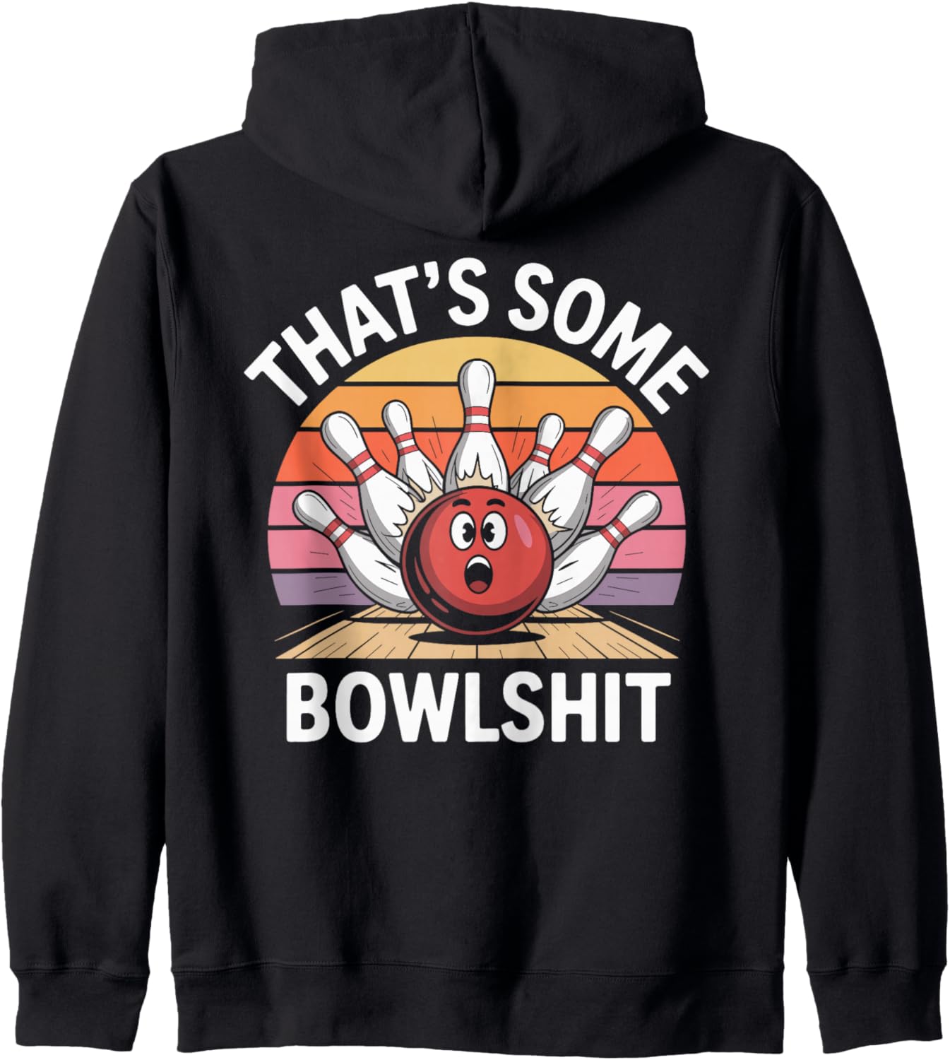 Funny Bowling That's Some Bowlshit Sport Bowling Ball Zip Hoodie