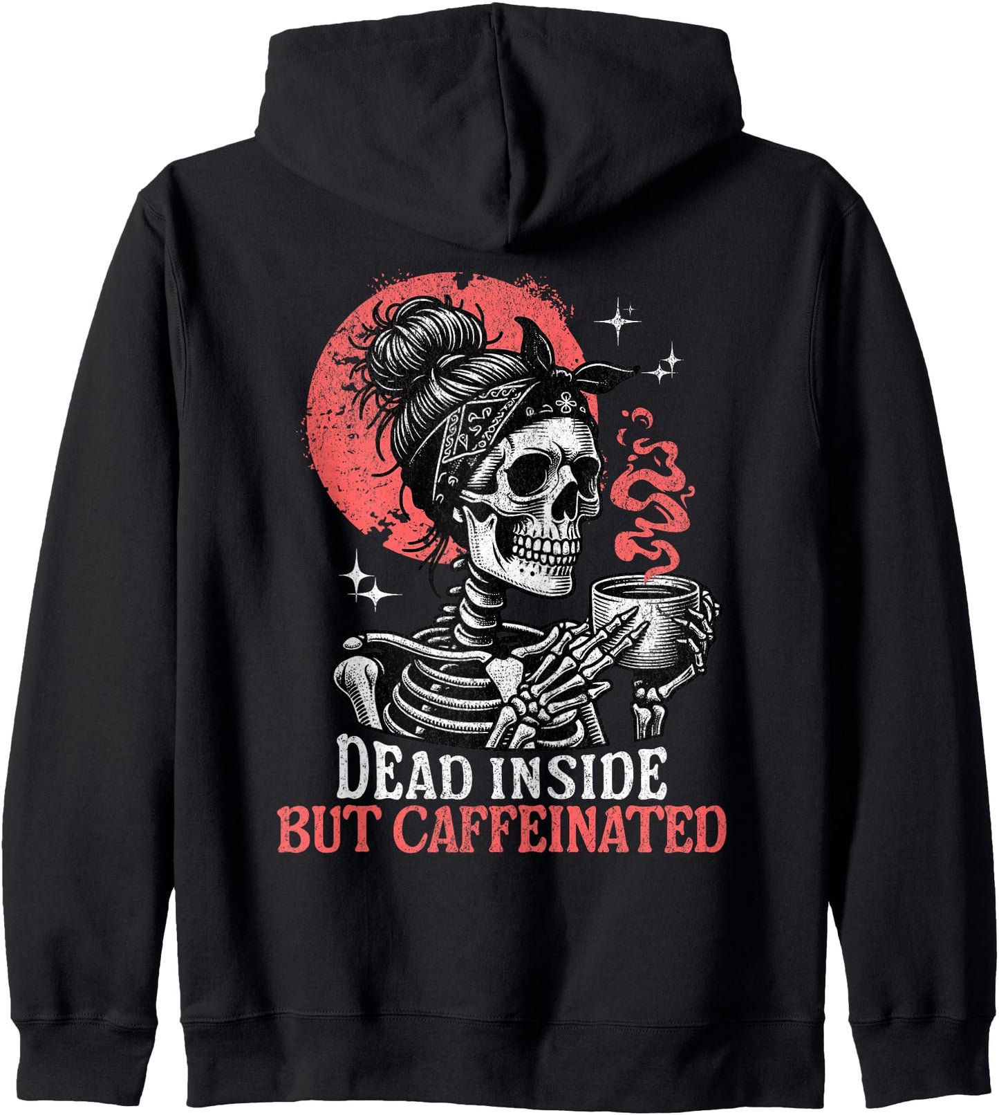 Dead Inside But Caffeinated Mom Skeleton Drink Coffee Funny Zip Hoodie