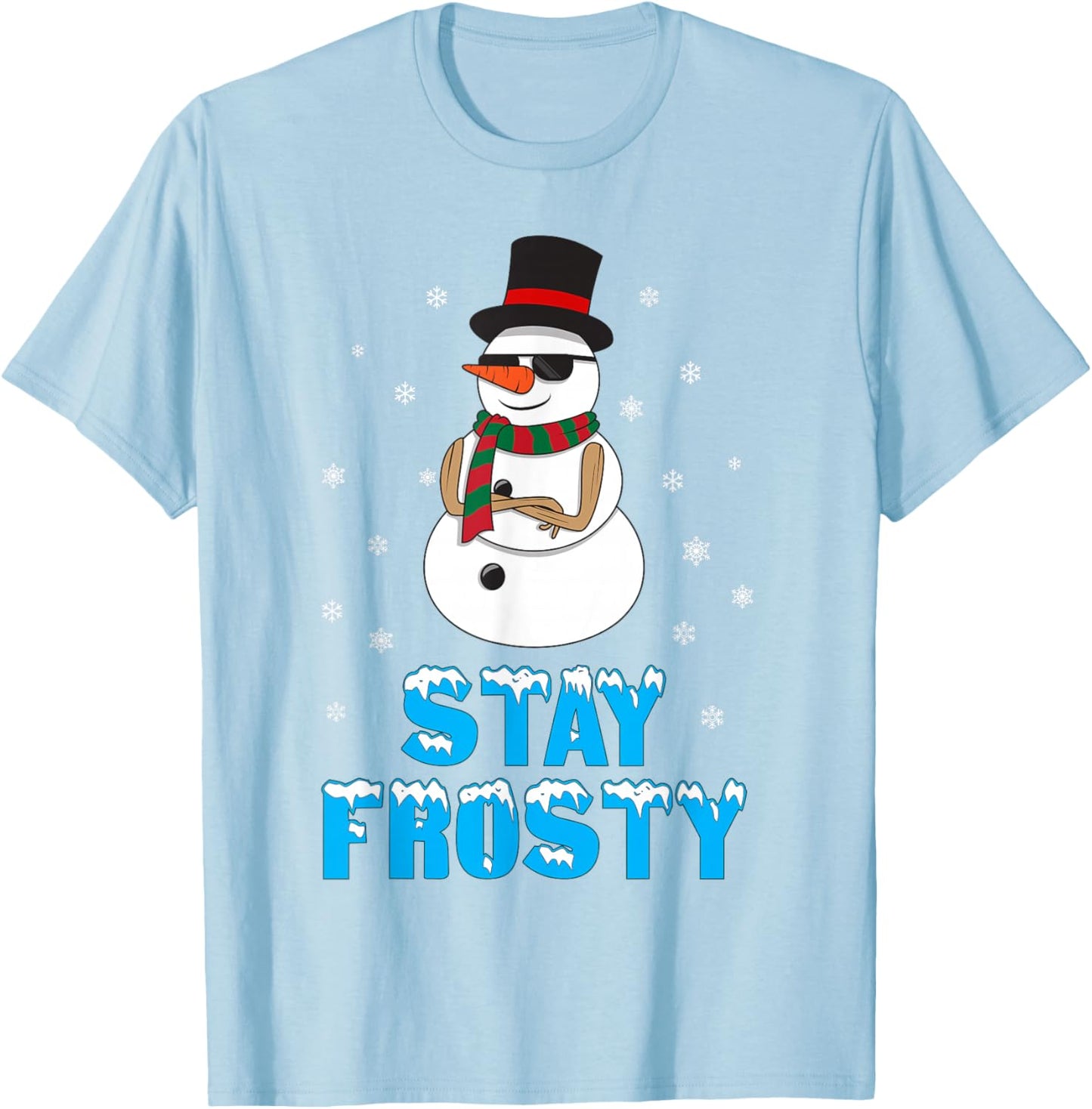 Stay Frosty Shirt - Funny Christmas Shirt Cool Snowman