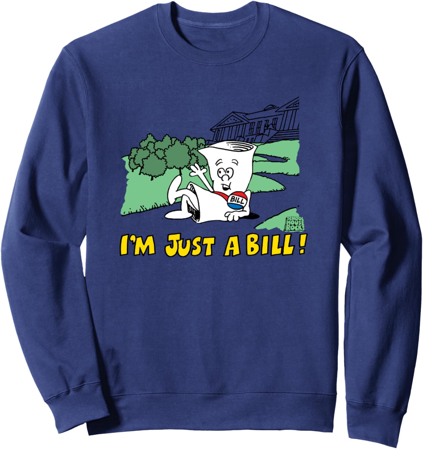 Schoolhouse Rock Just A Bill Sweatshirt