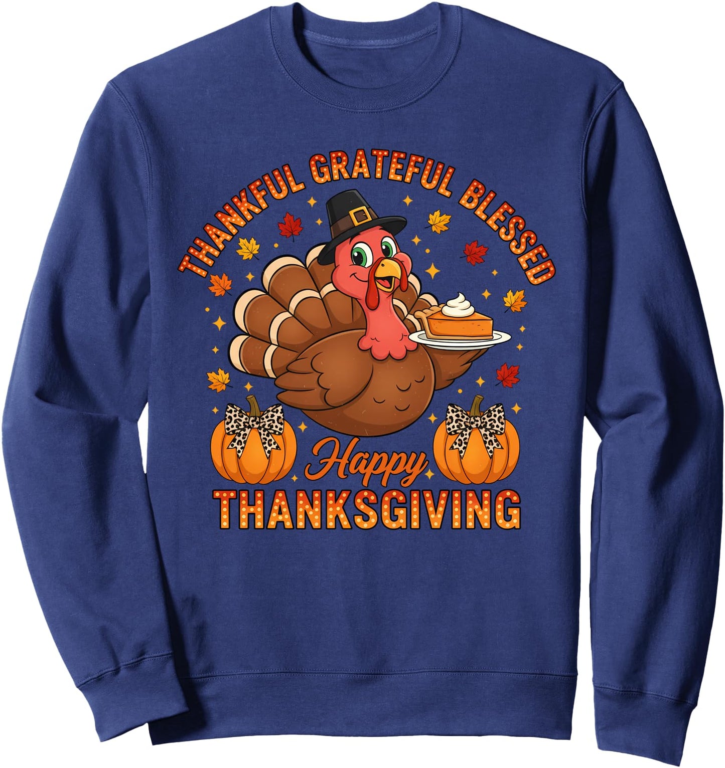 Thankful Grateful Blessed Happy Thanksgiving Turkey Men Sweatshirt