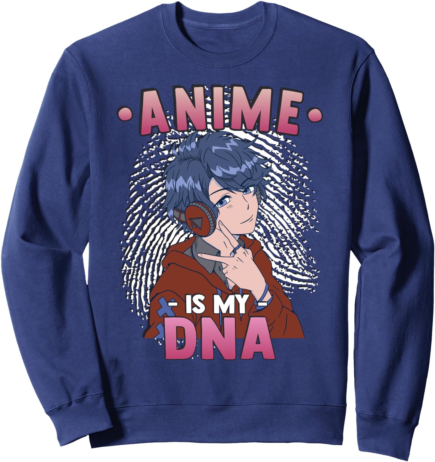 Funny Anime Otaku - Anime Is My DNA Fingerprint Japanese Sweatshirt