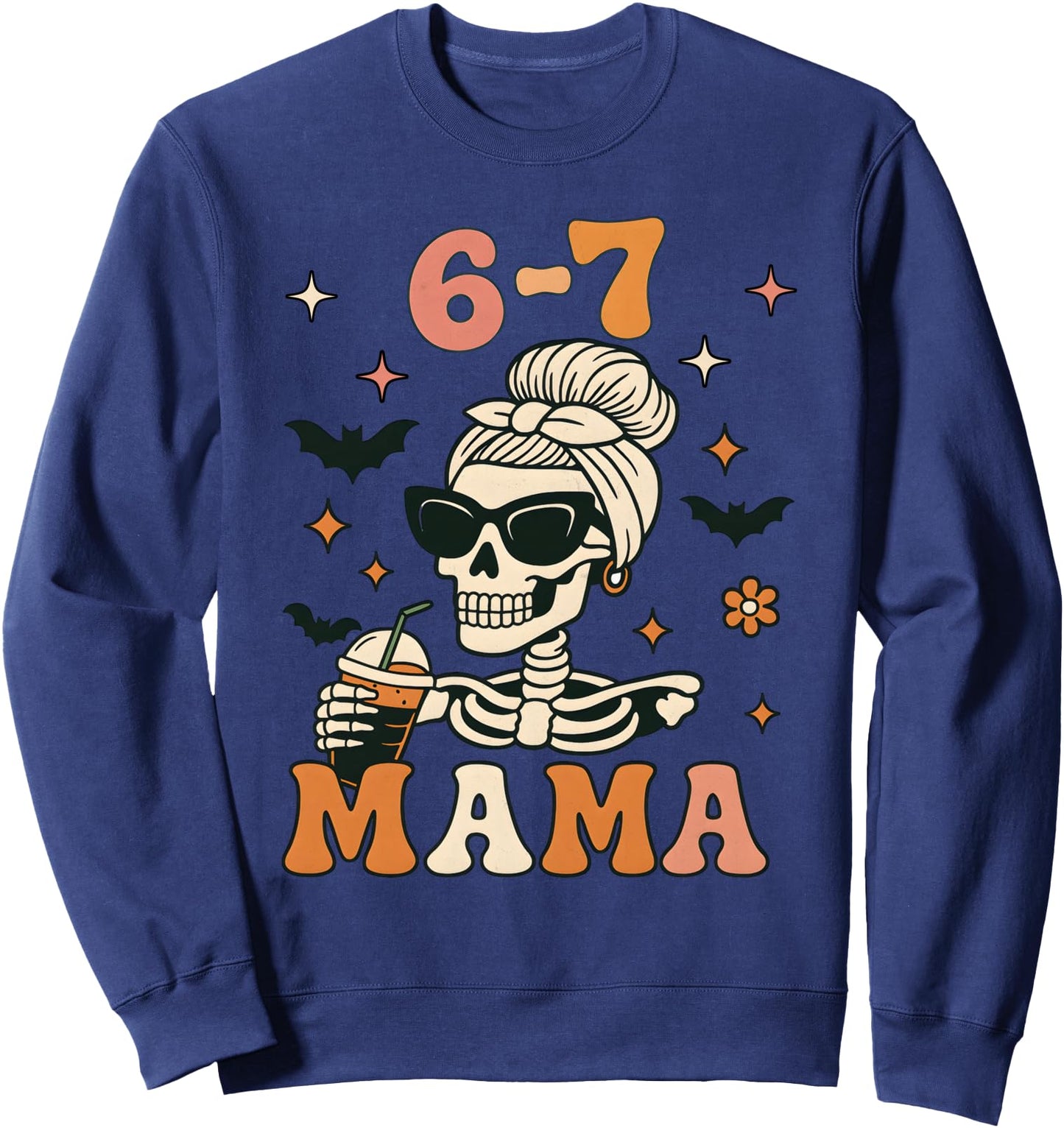 67 Mama Halloween Skeleton Six Seven Mom Funny Womens Coffee Sweatshirt