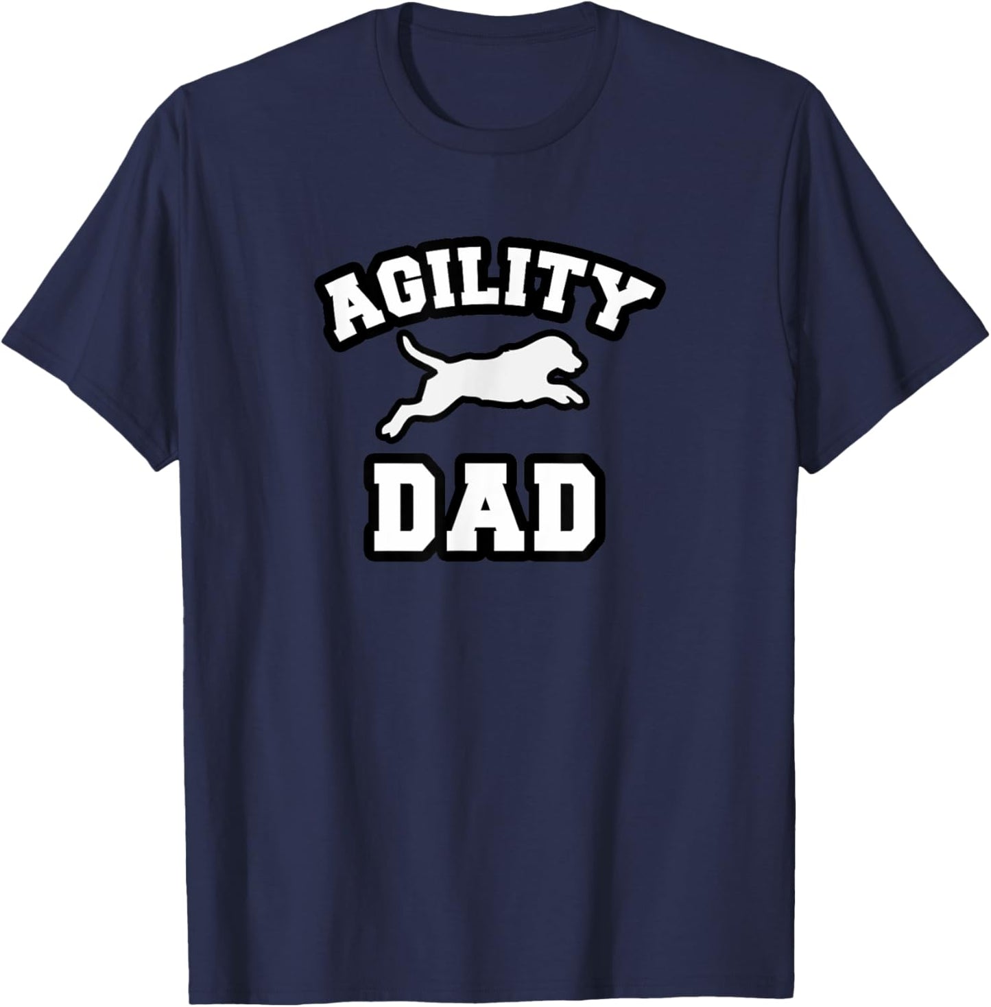 Agility Dog Dad T-Shirt T-Shirt for Men Women Girls Kids