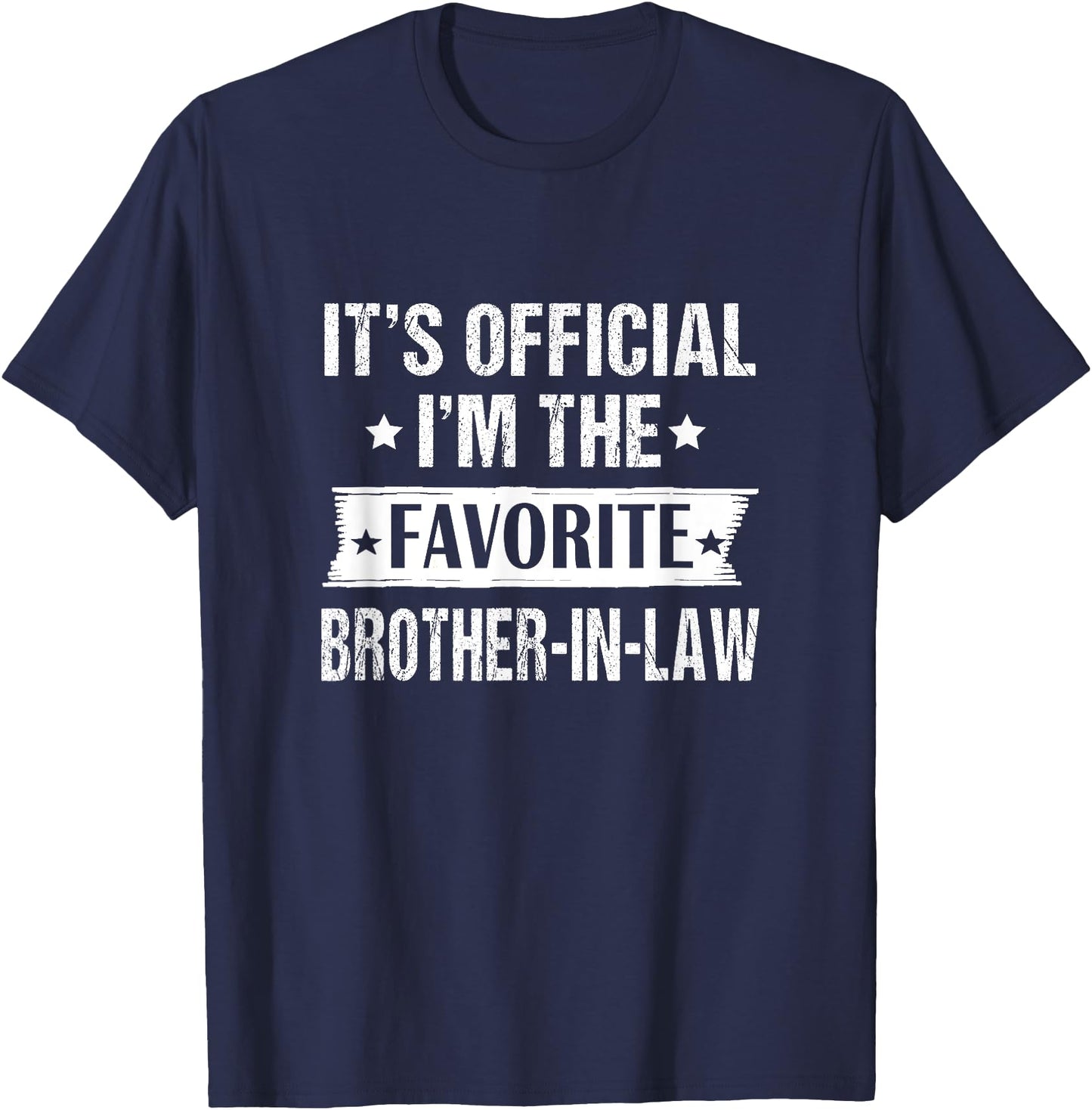 It's Official i'm the favorite brother in law funny sayings