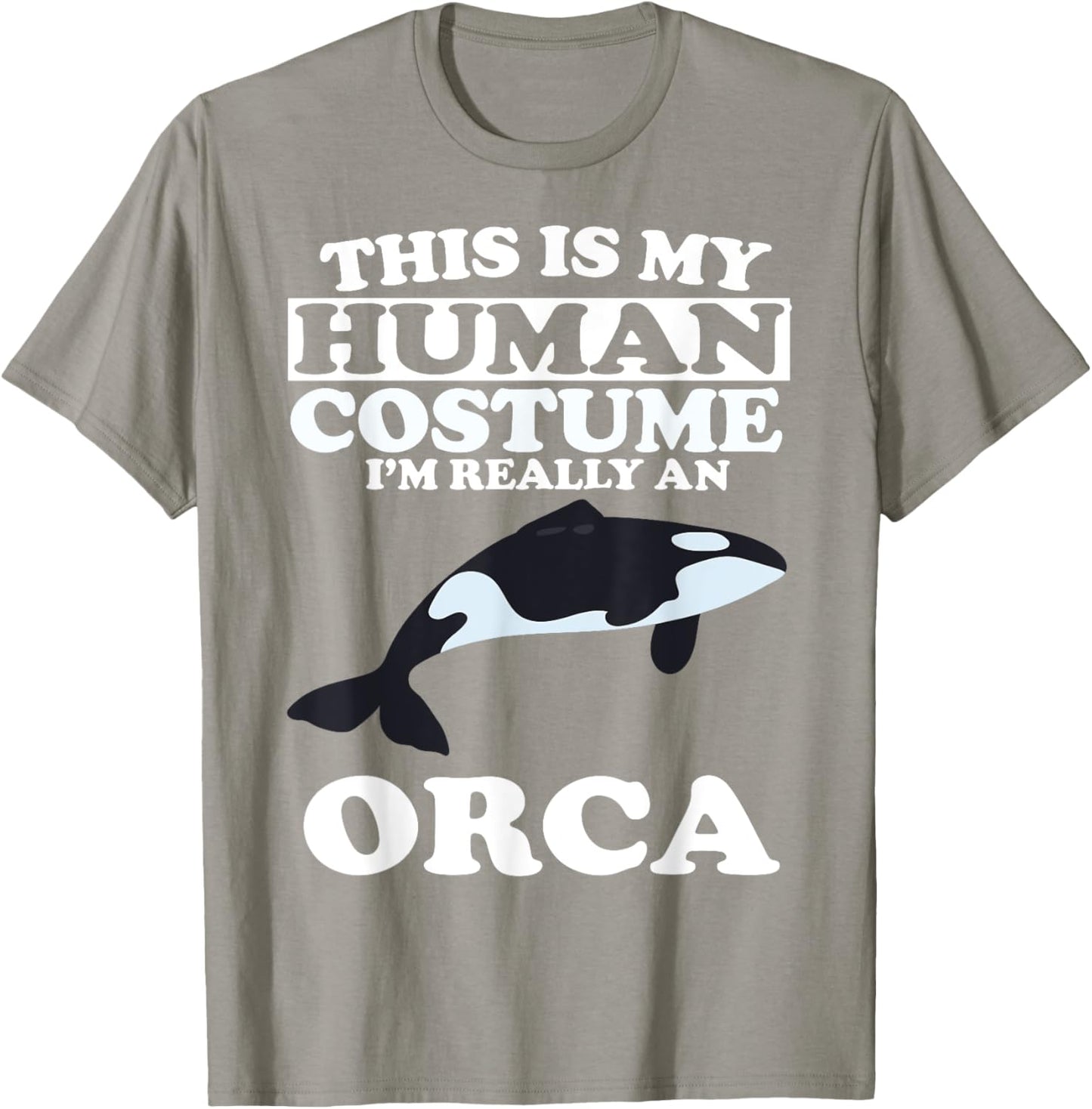This is My Human Costume I'm Really An Orca Whale T-Shirt T-Shirt