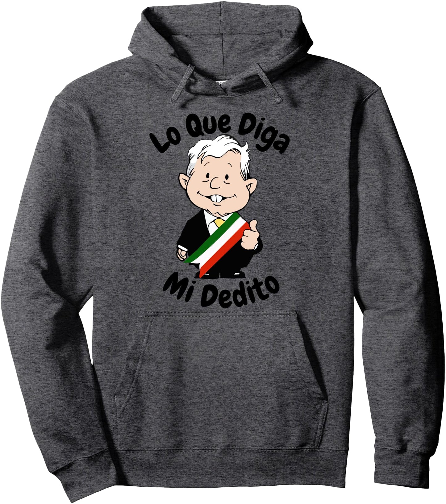 Lo Que Diga Mi Dedito Funny Cartoon AMLO Amlito Mexico 4T Pullover Hoodie