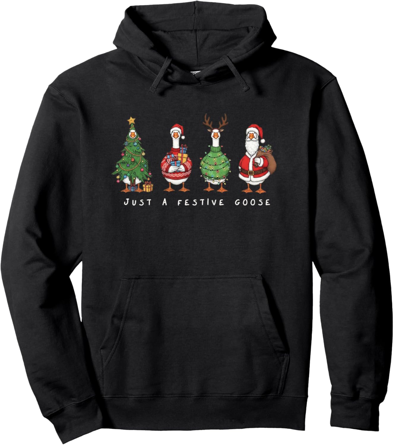 Just A Festive Goose Christmas Funny Silly Holiday Party Pullover Hoodie