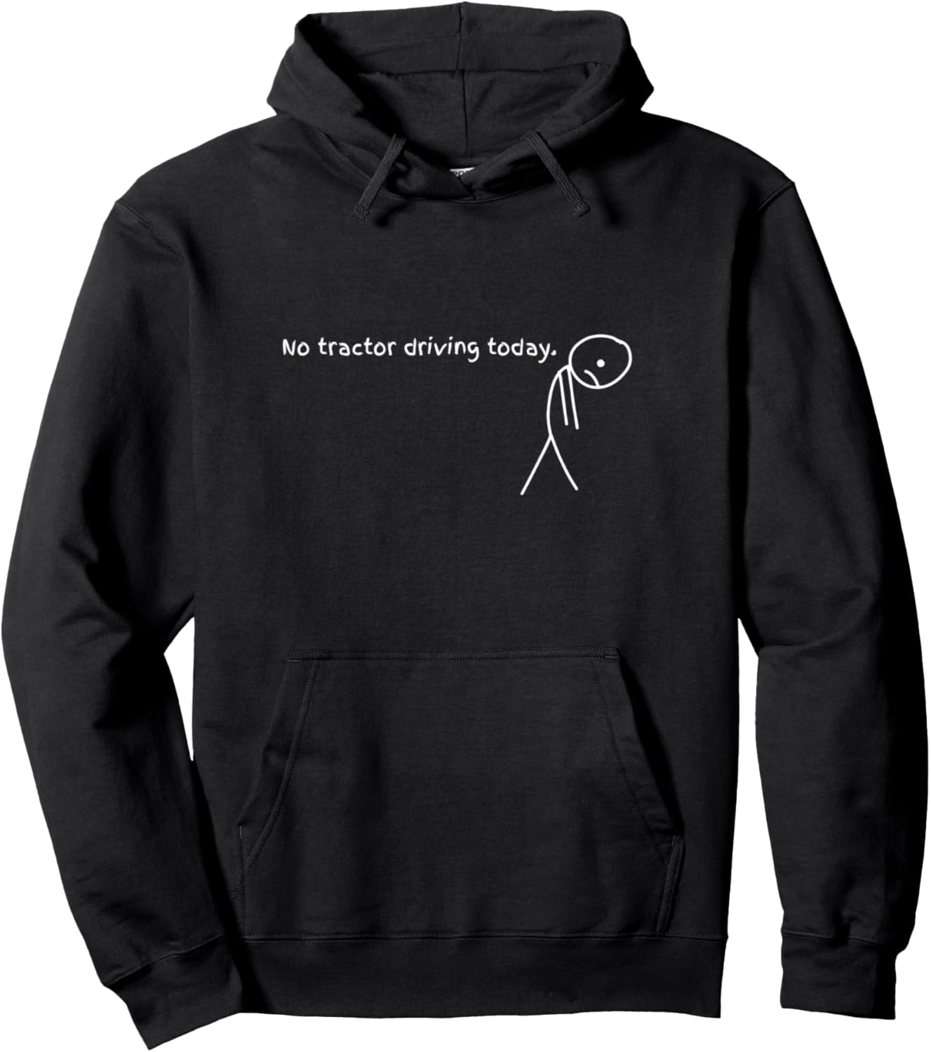 Funny No Tractor Driving Today Pullover Hoodie