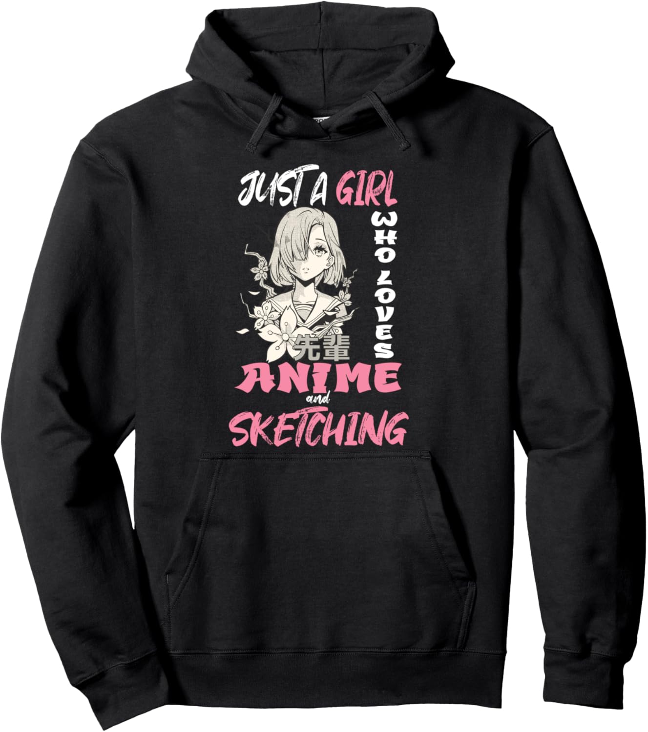 Just a girl who loves Anime and Sketching Anime Girls Pullover Hoodie