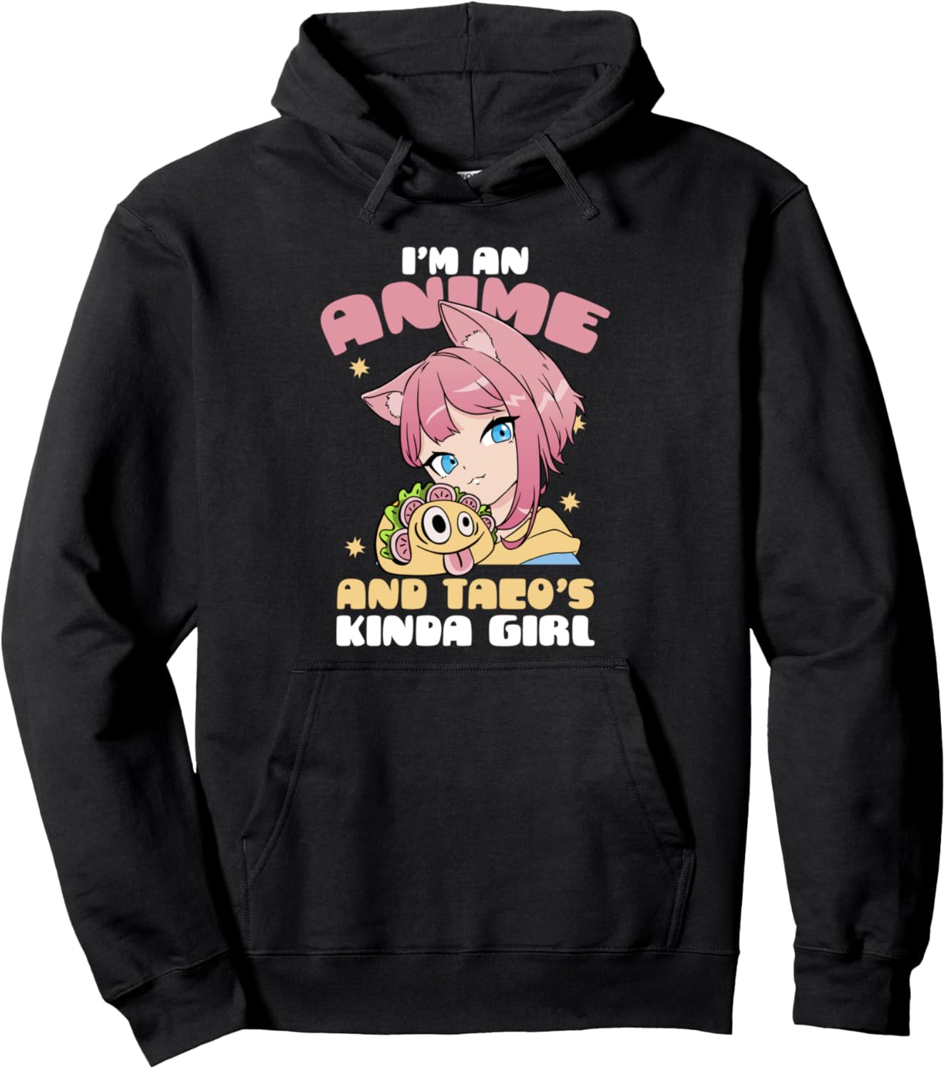 I'm An Anime and Taco's Kinds Girl Cute Girls Anime Pullover Hoodie