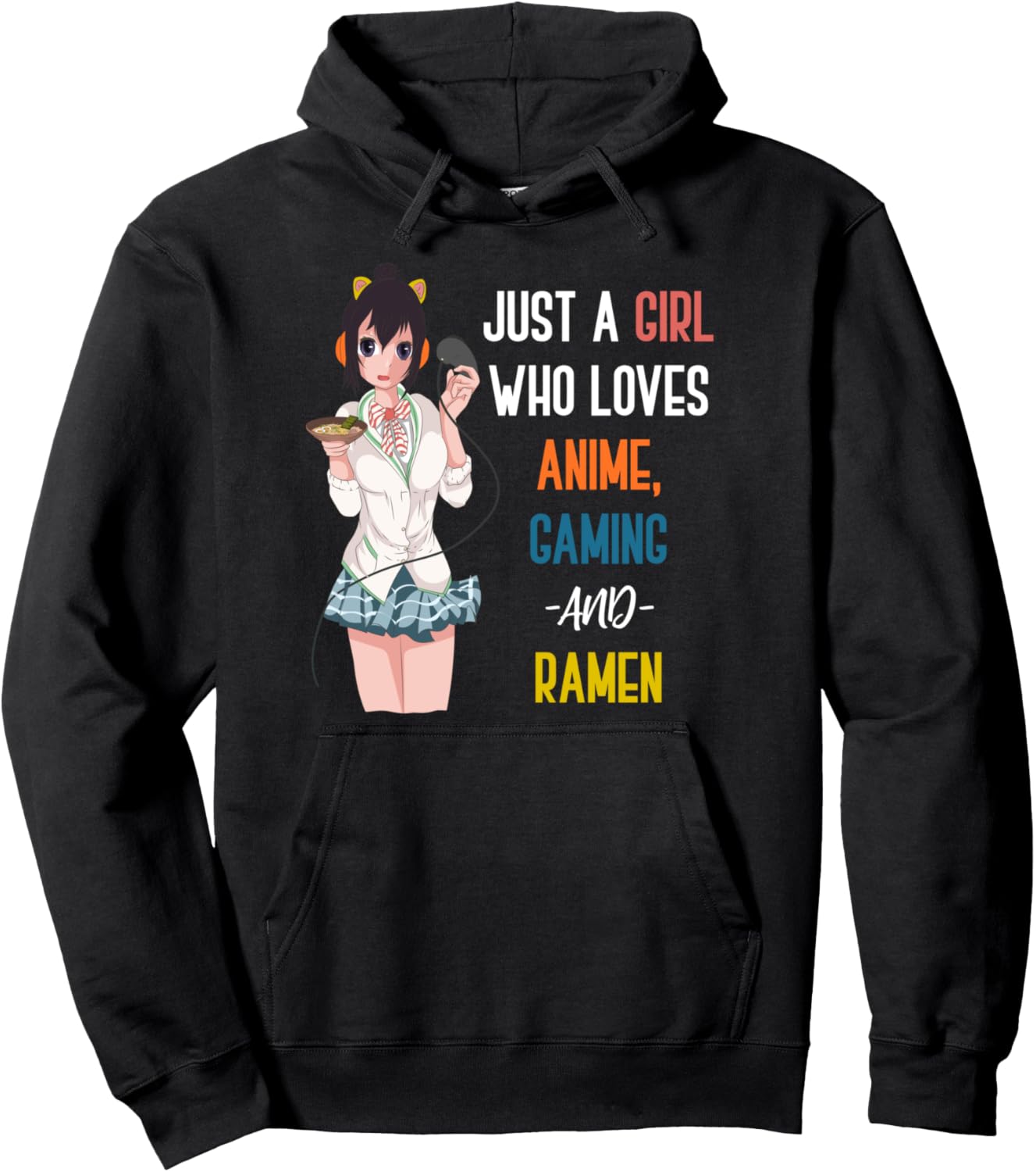 Just A Girl Who Loves Anime Gaming And Ramen Kawaii Anime Pullover Hoodie