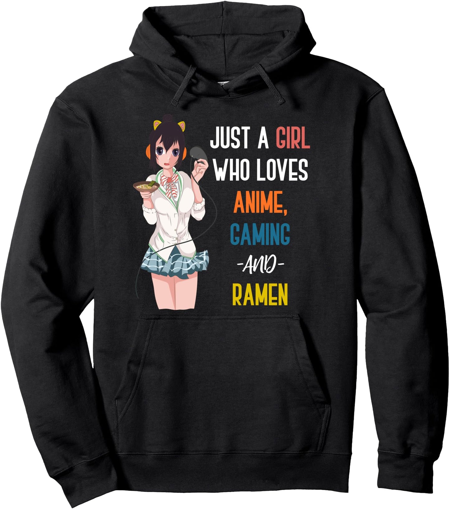 Just A Girl Who Loves Anime Gaming And Ramen Kawaii Anime Pullover Hoodie